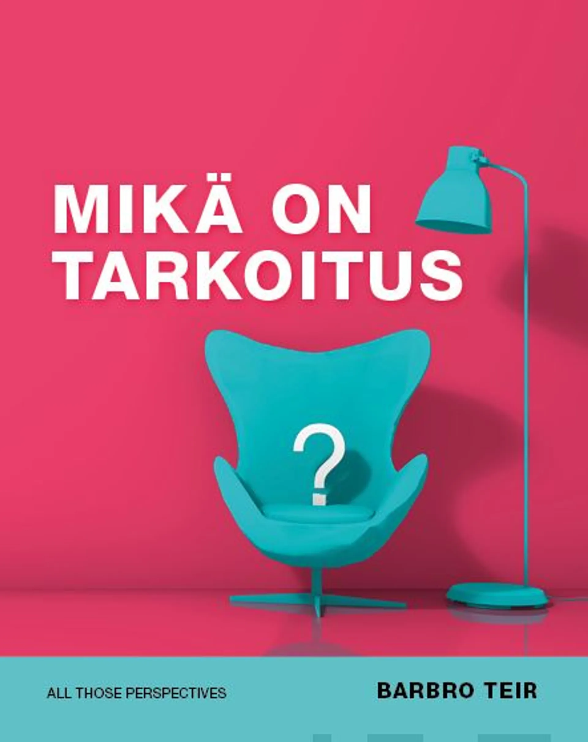 Teir, Mikä on tarkoitus?