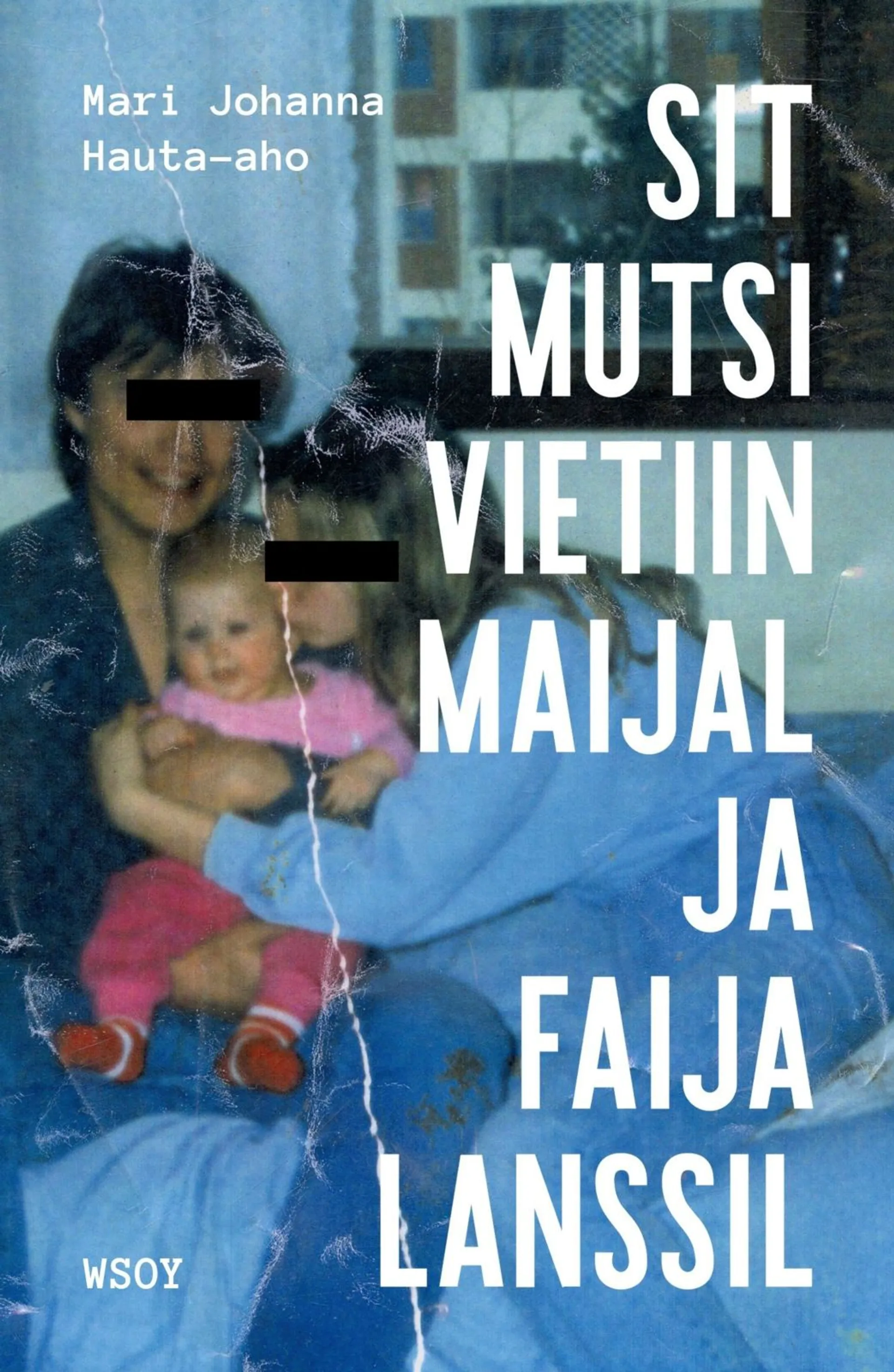 Hauta-aho, Sit mutsi vietiin maijal ja faija lanssil