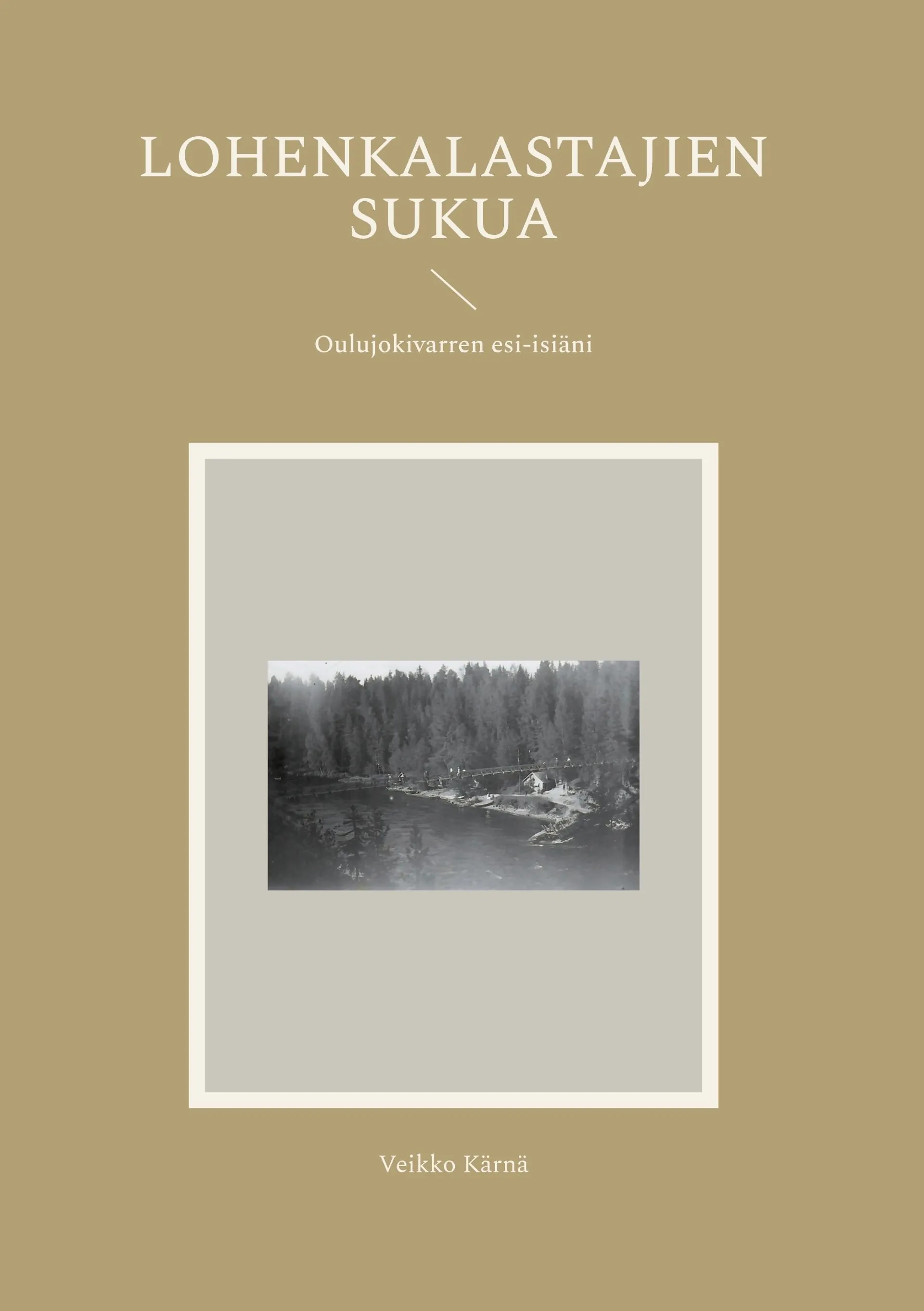 Kärnä, Lohenkalastajien sukua - Oulujokivarren esi-isiäni