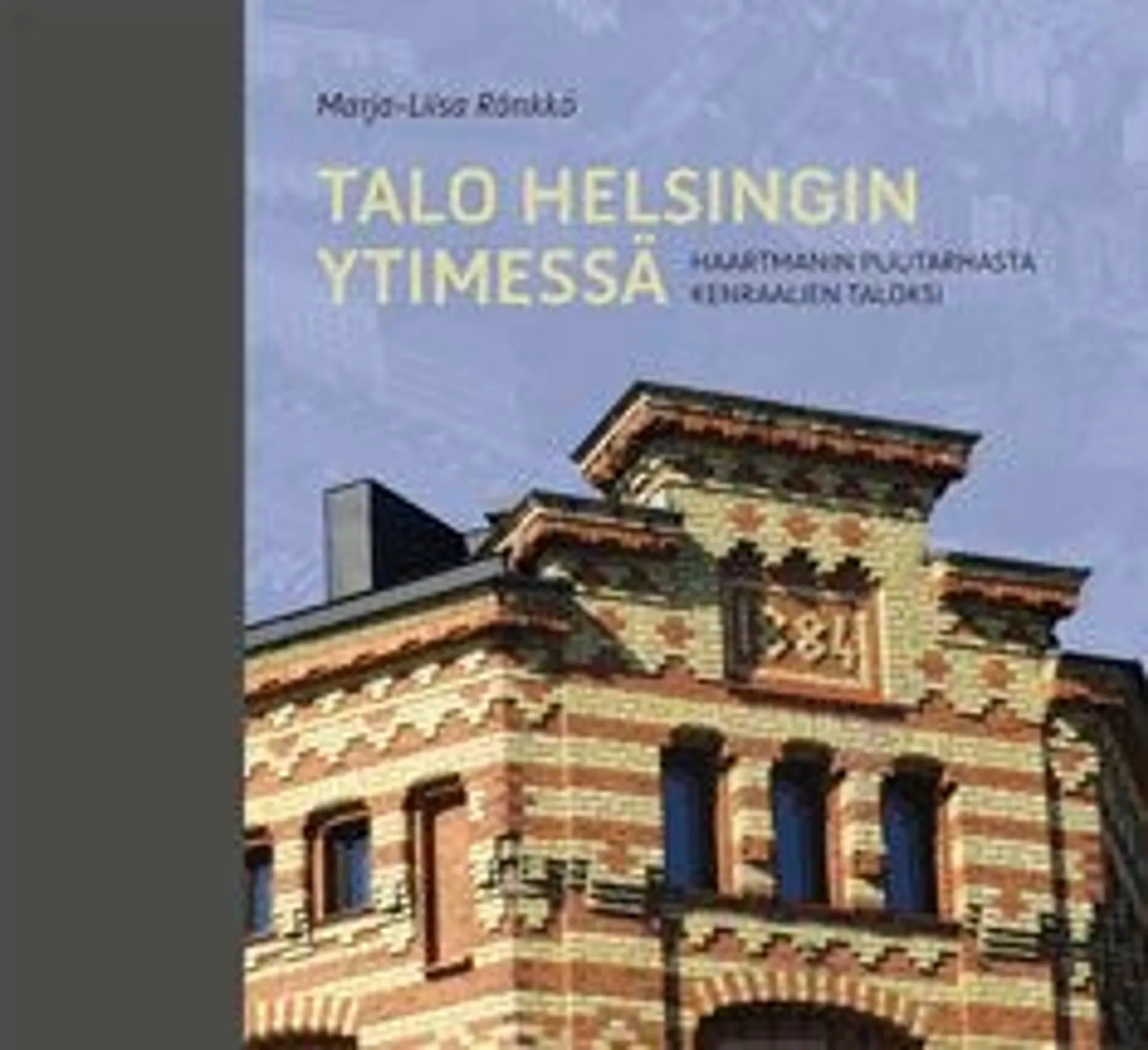 Rönkkö, Talo Helsingin ytimessä