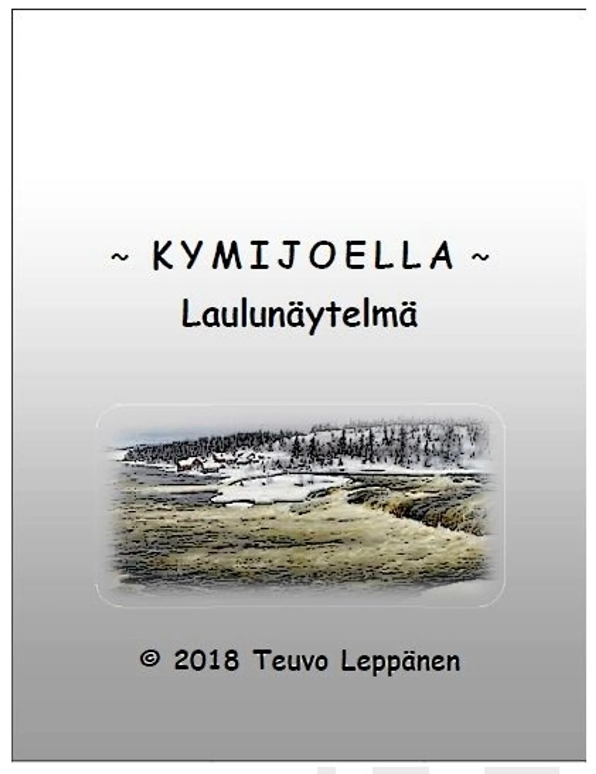 Leppänen, Kymijoella - Laulunäytelmä