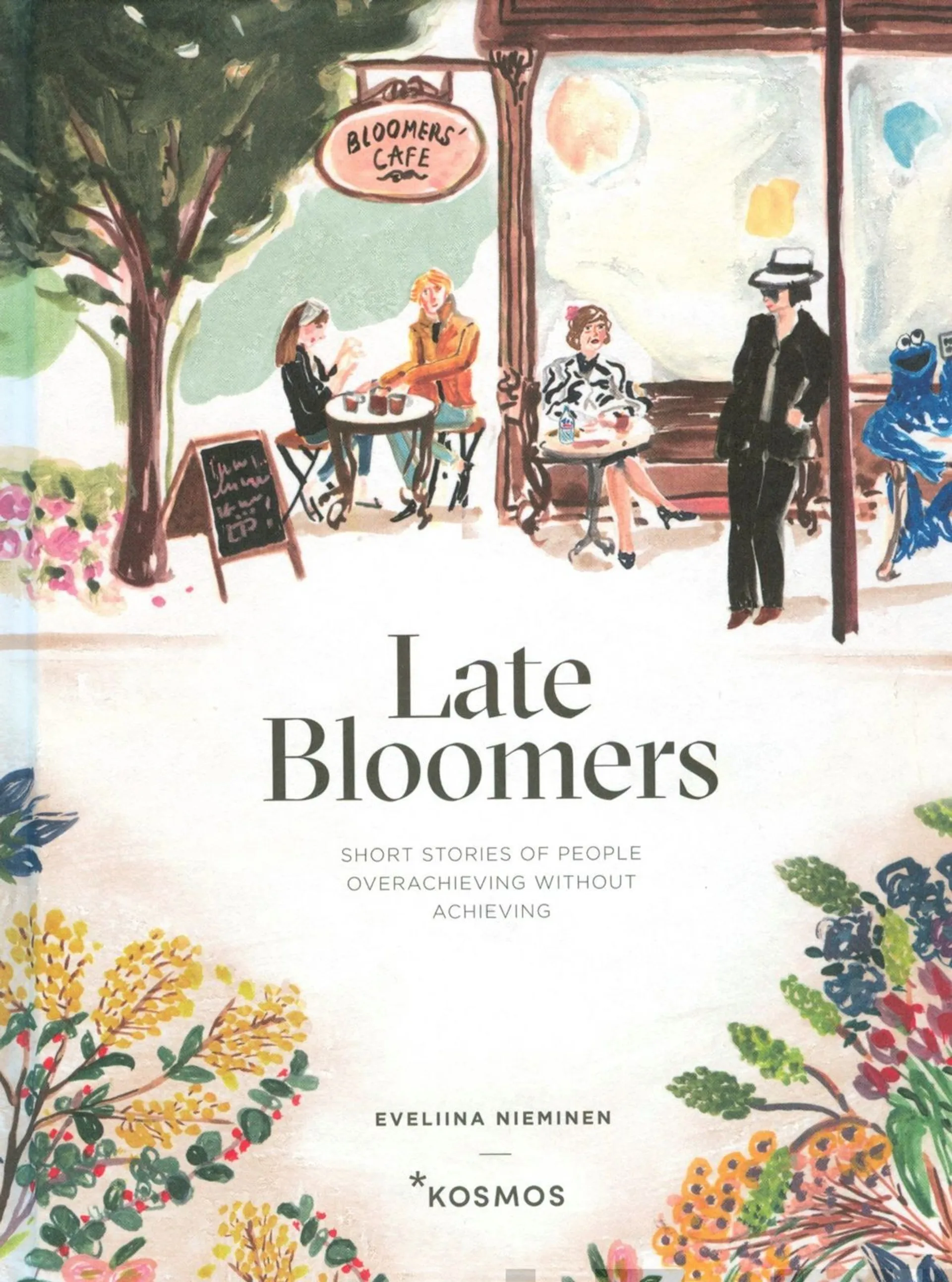 Nieminen, Late Bloomers - Short stories of people overachieving without achieving