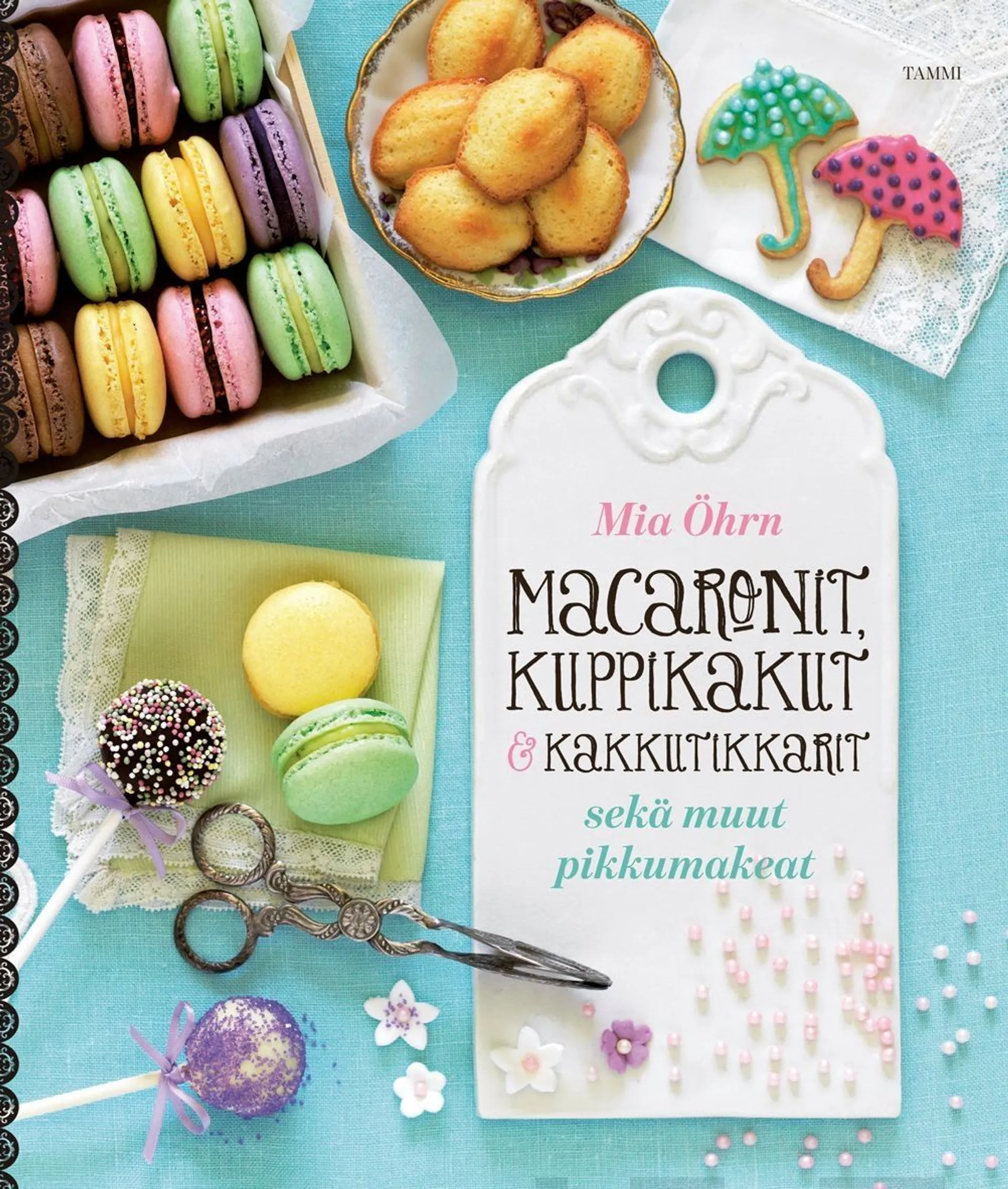 Öhrn, Macaronit, kuppikakut & kakkutikkarit sekä muut pikkumakeat