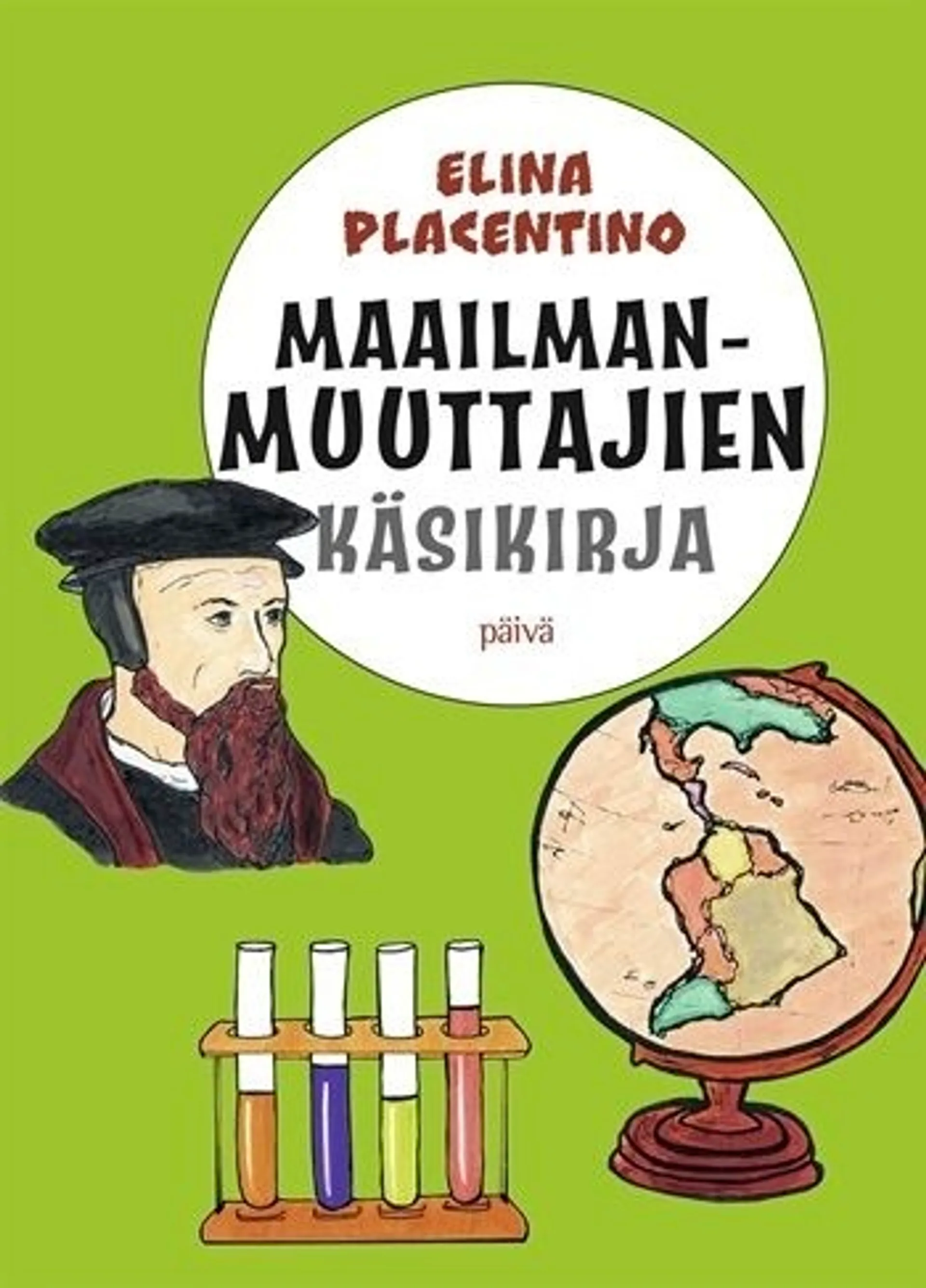 Placentino, Maailmanmuuttajien käsikirja