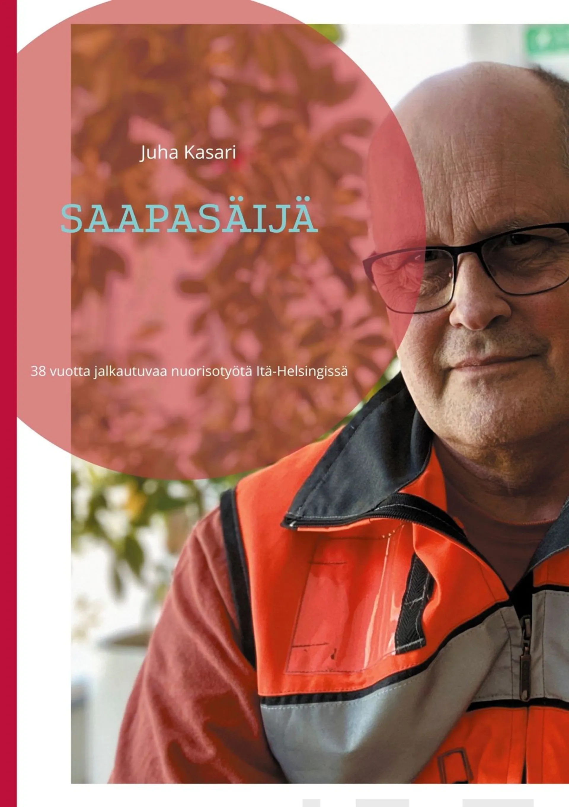 Kasari, Saapasäijä - 38 vuotta jalkautuvaa nuorisotyötä Itä-Helsingissä