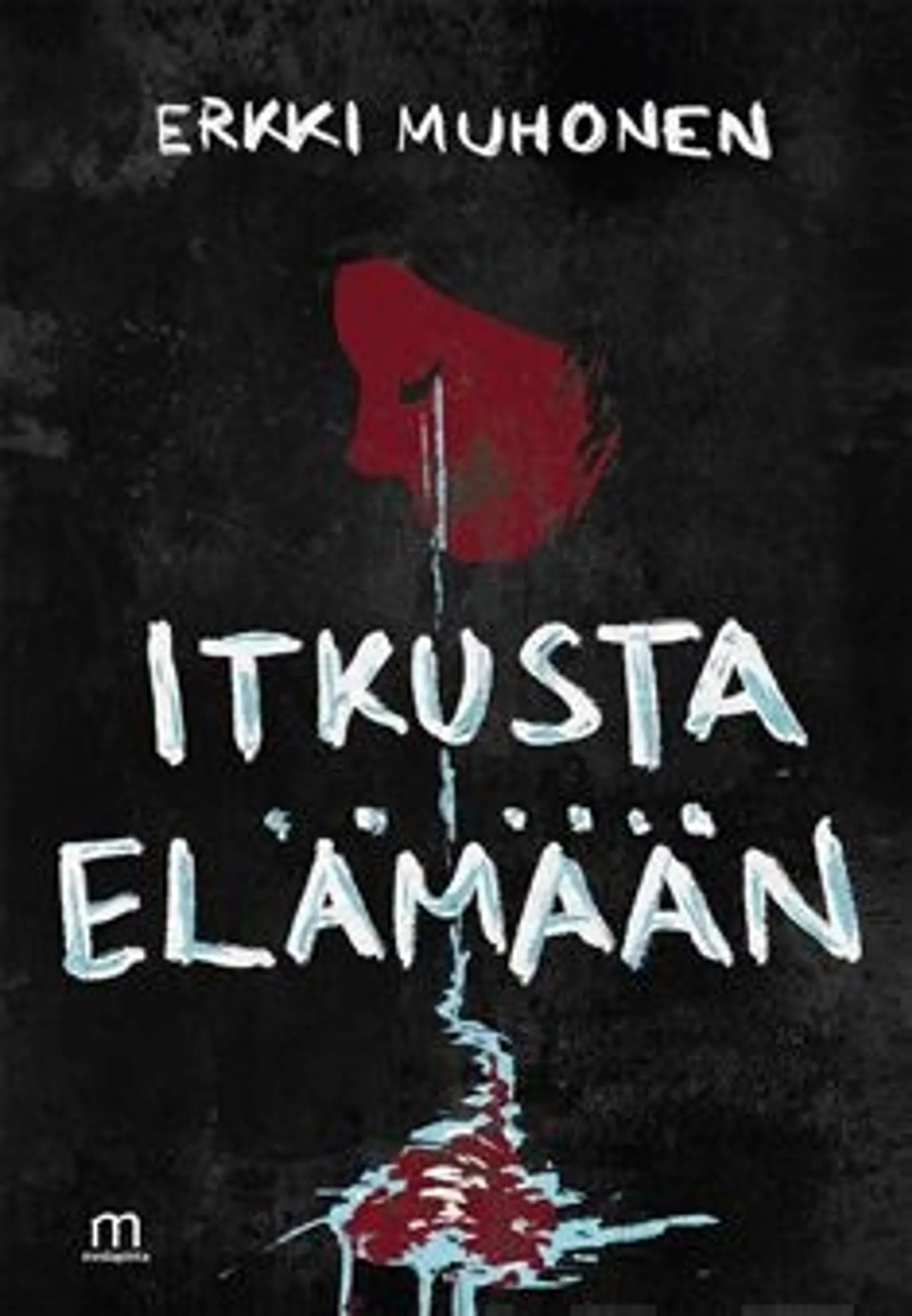 Muhonen, Itkusta elämään