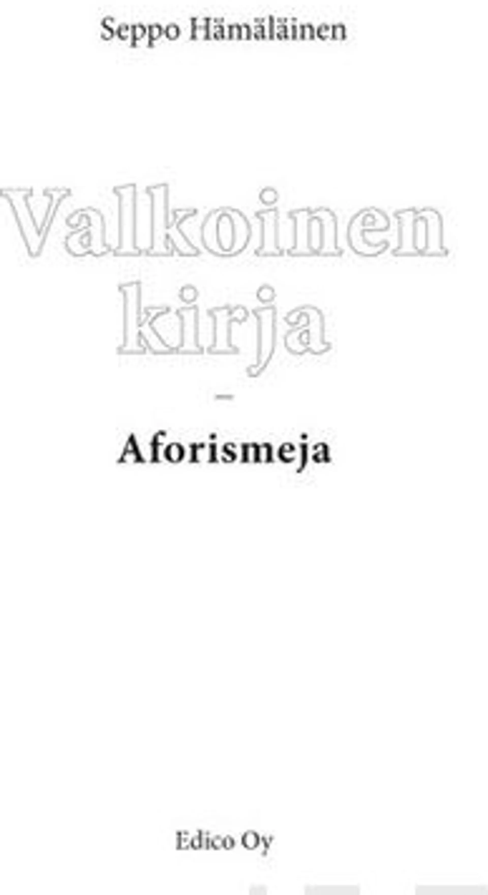 Hämäläinen, Valkoinen kirja - aforismeja