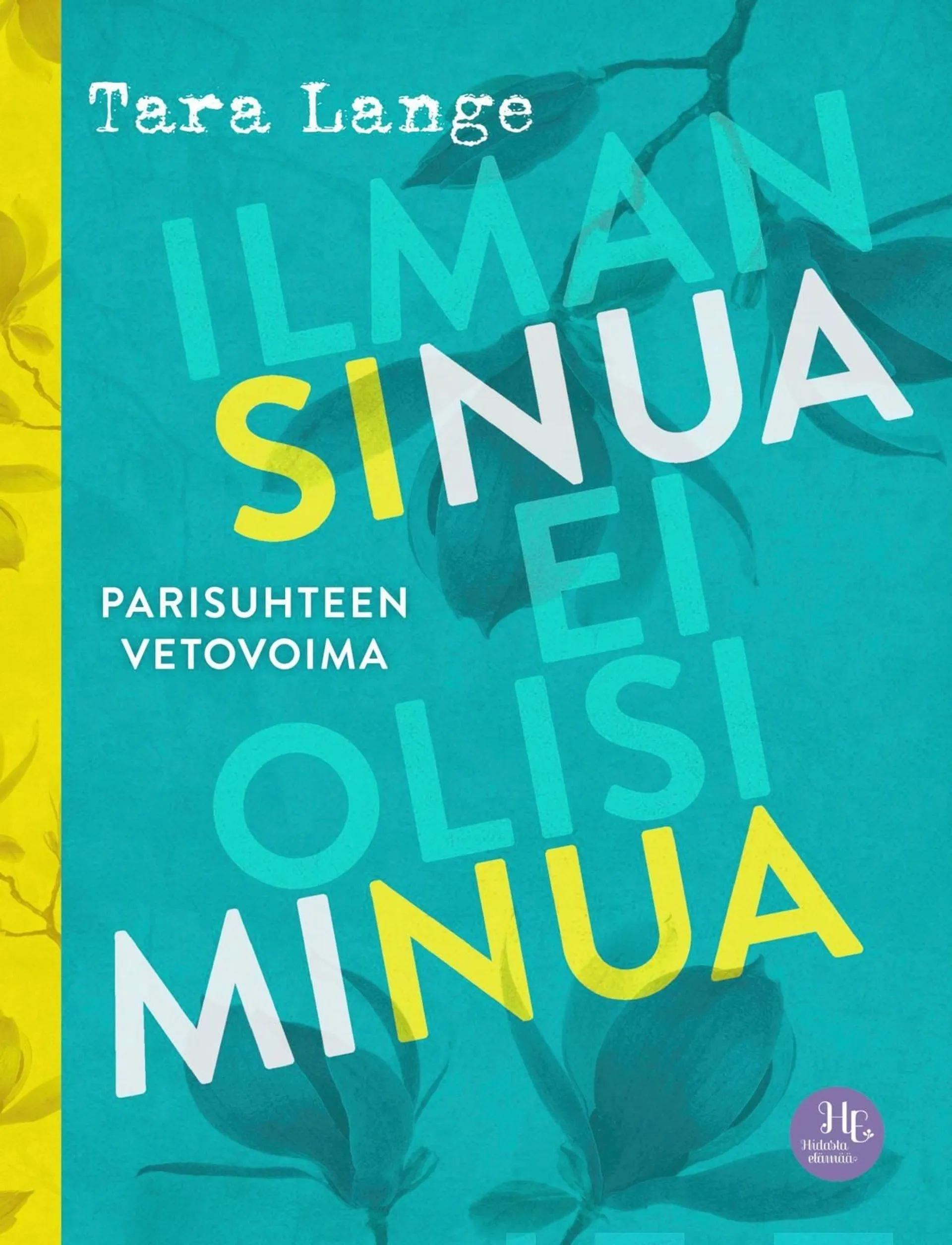 Lange, Ilman sinua ei olisi minua