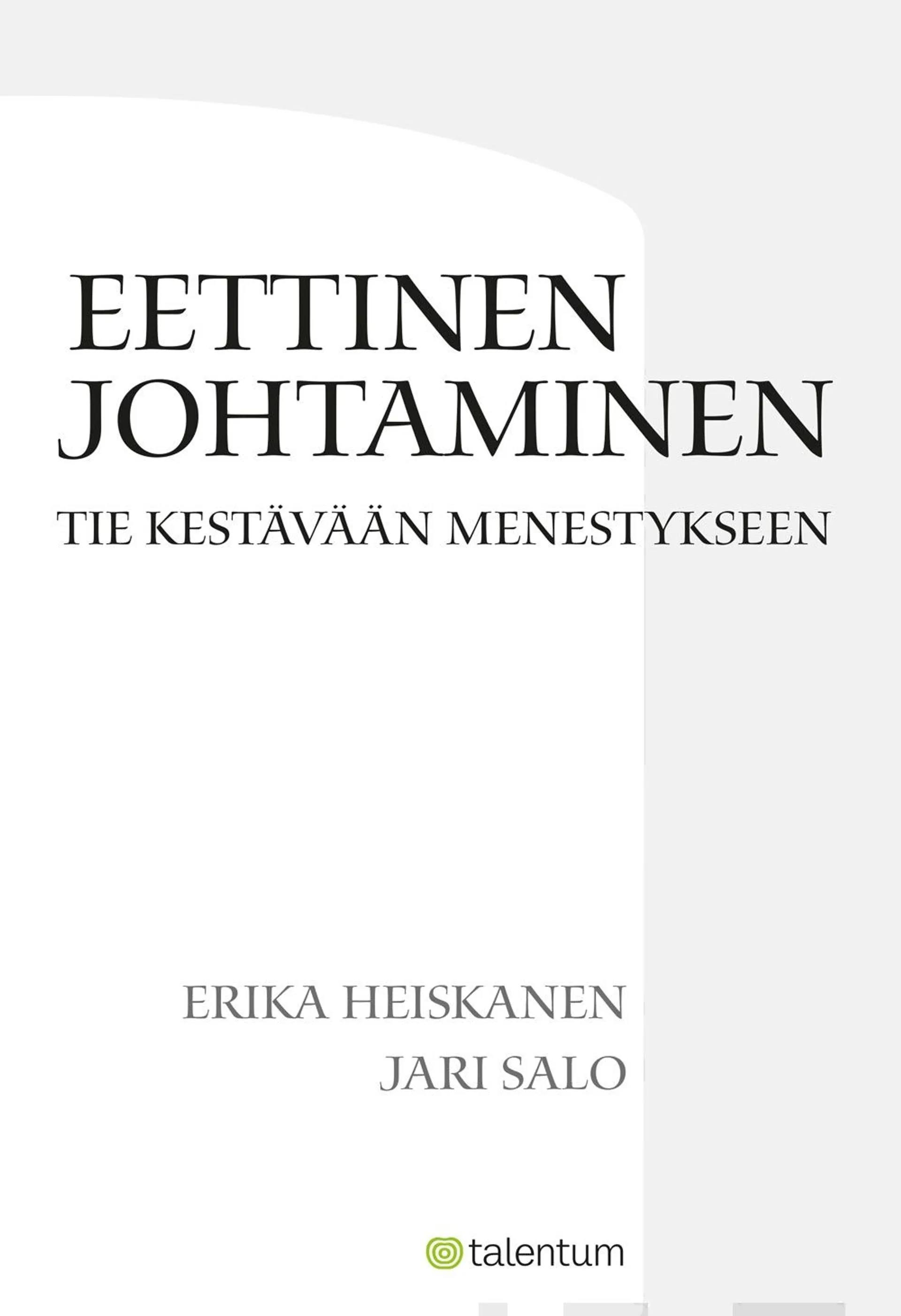 Heiskanen, Eettinen johtaminen - tie kestävään menestykseen