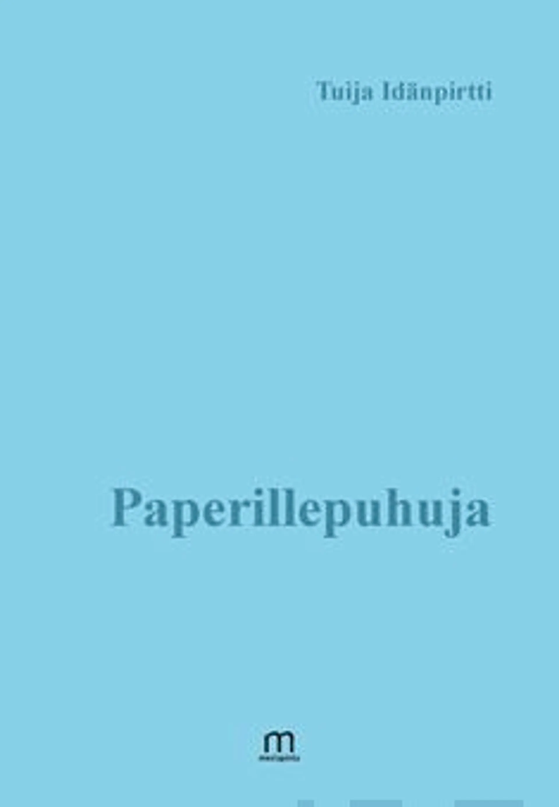 Idänpirtti, Paperillepuhuja