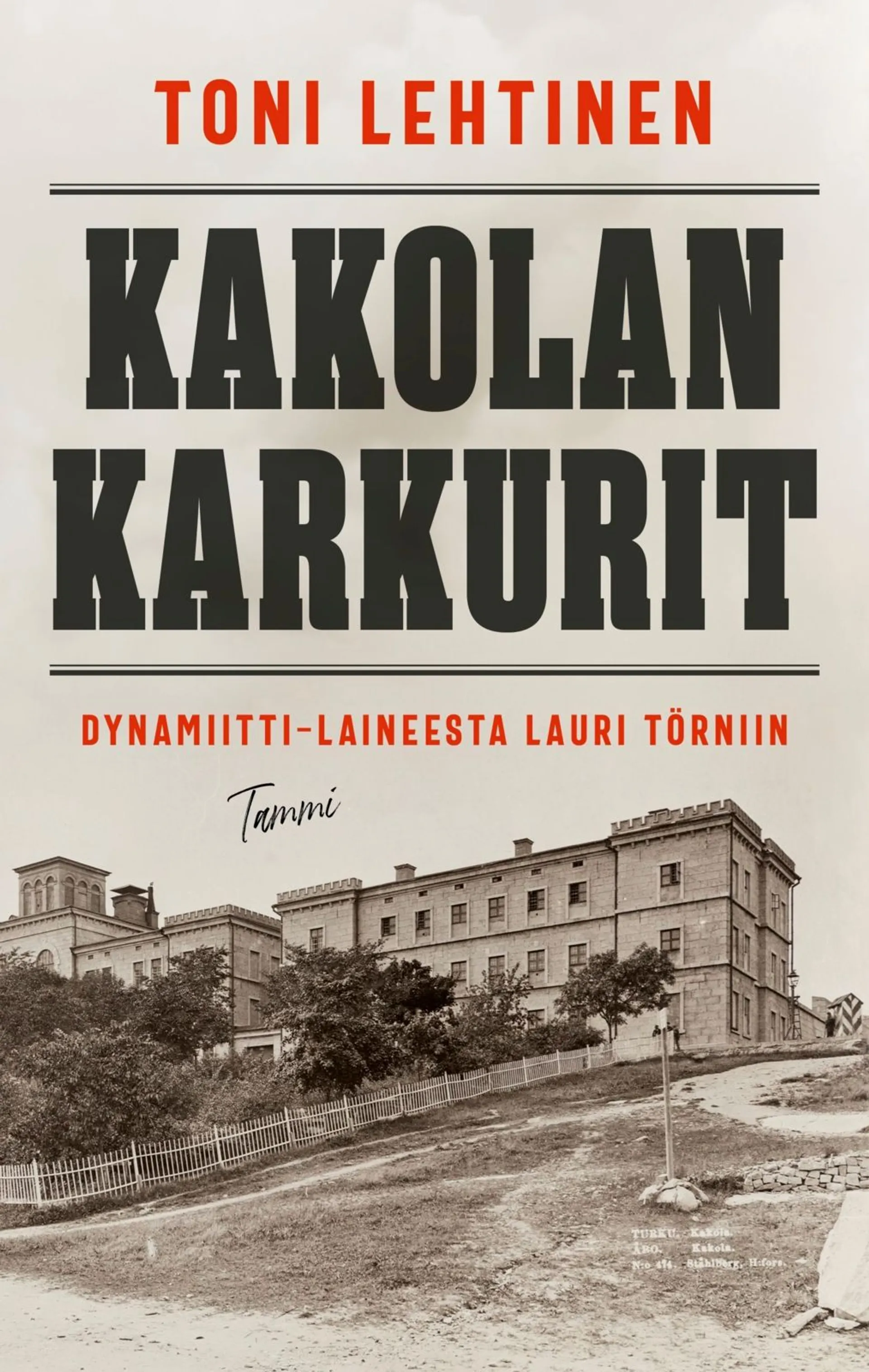 Lehtinen, Kakolan karkurit - Dynamiitti-Laineesta Lauri Törniin