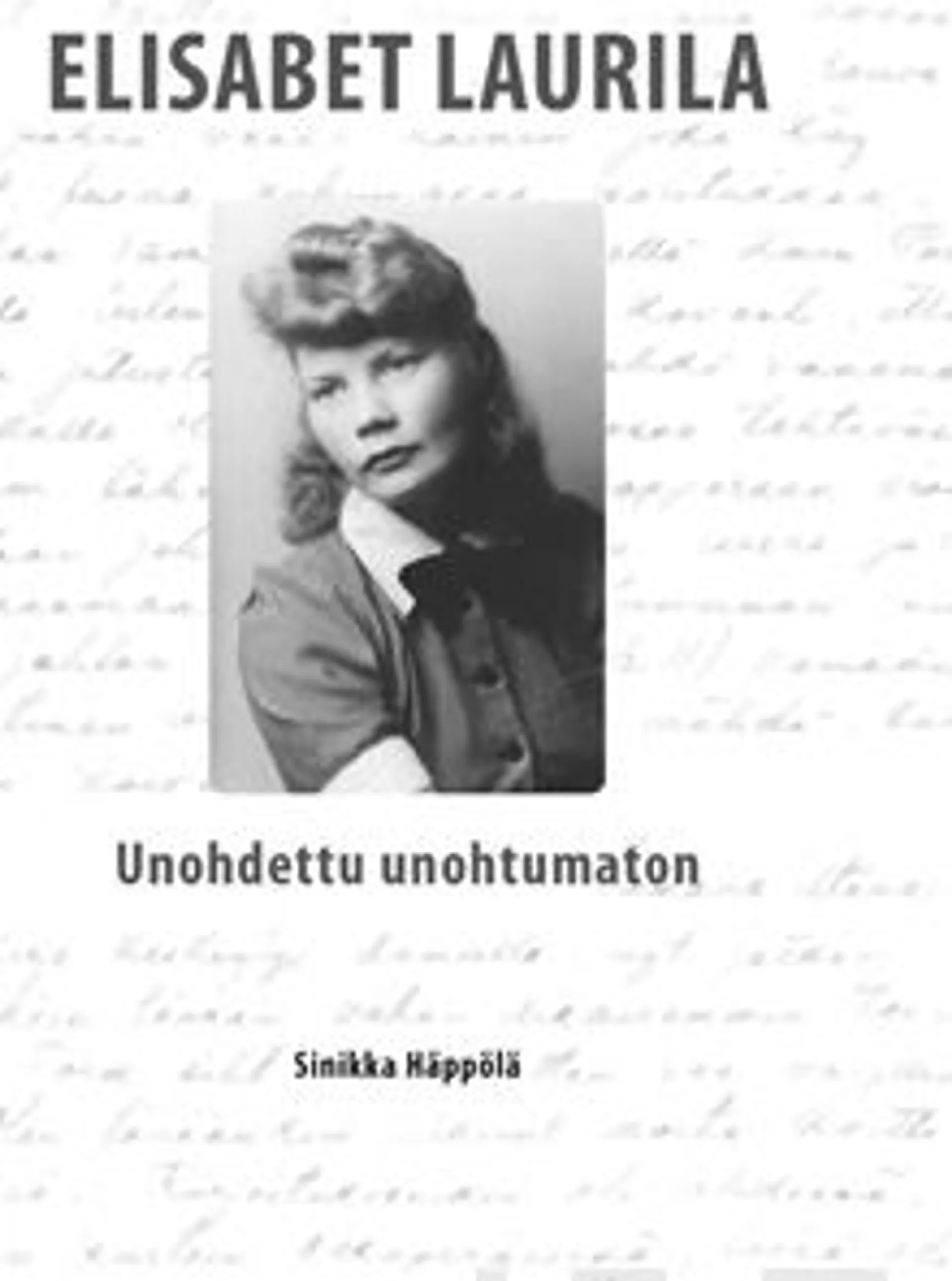 Häppölä, Elisabet Laurila - Unohdettu unohtumaton