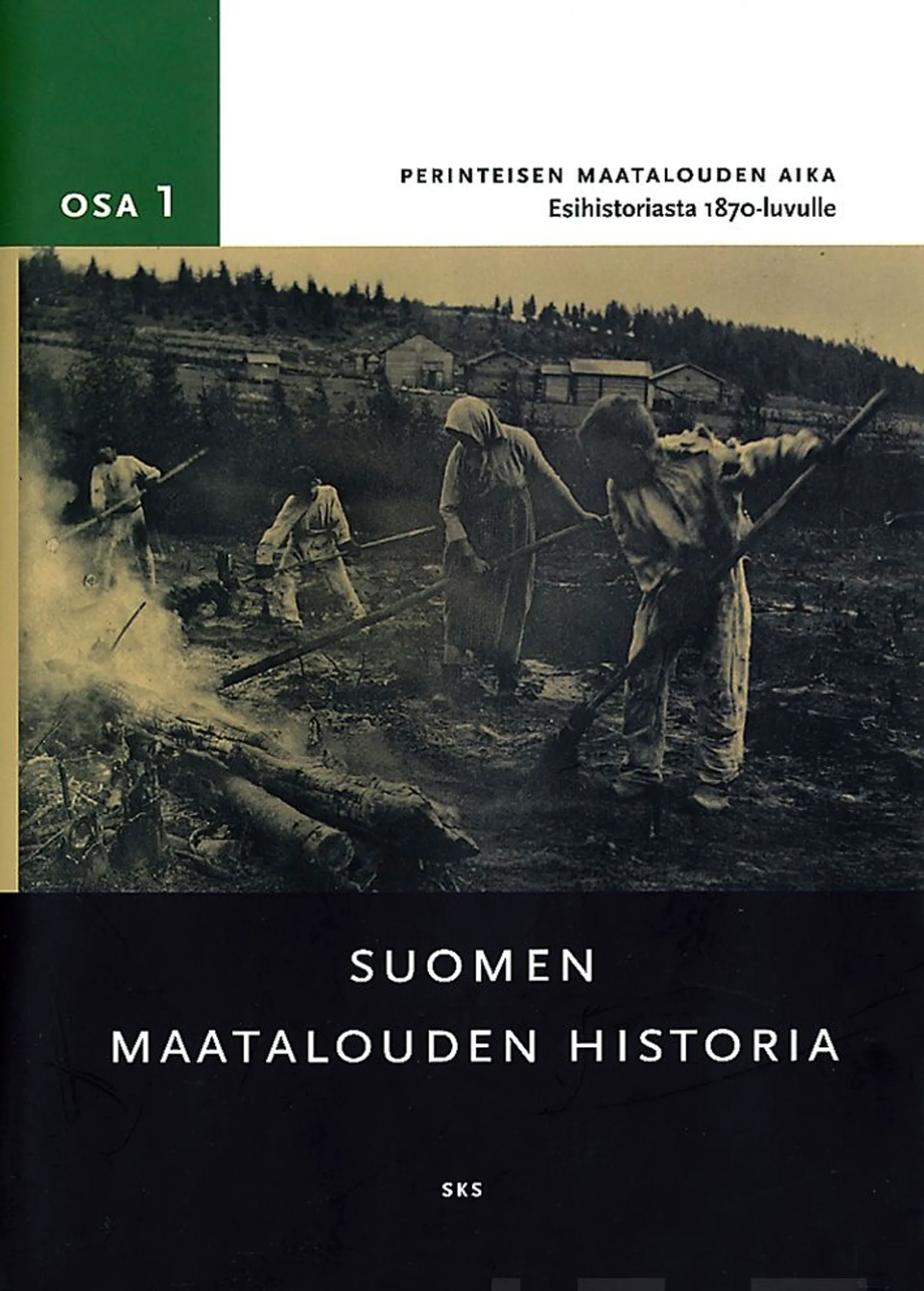 Suomen maatalouden historia 1 - perinteisen maatalouden aika - noin vuoteen 1870