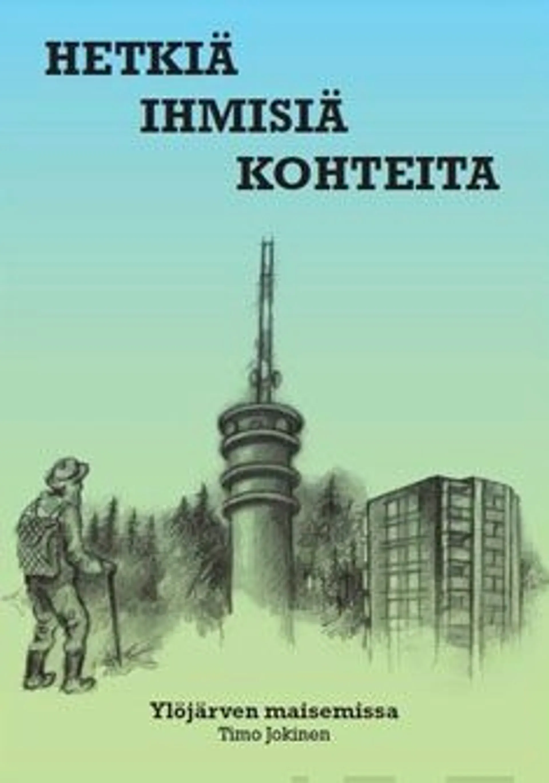 Jokinen, Hetkiä- Ihmisiä- Kohteita - Ylöjärven maisemissa