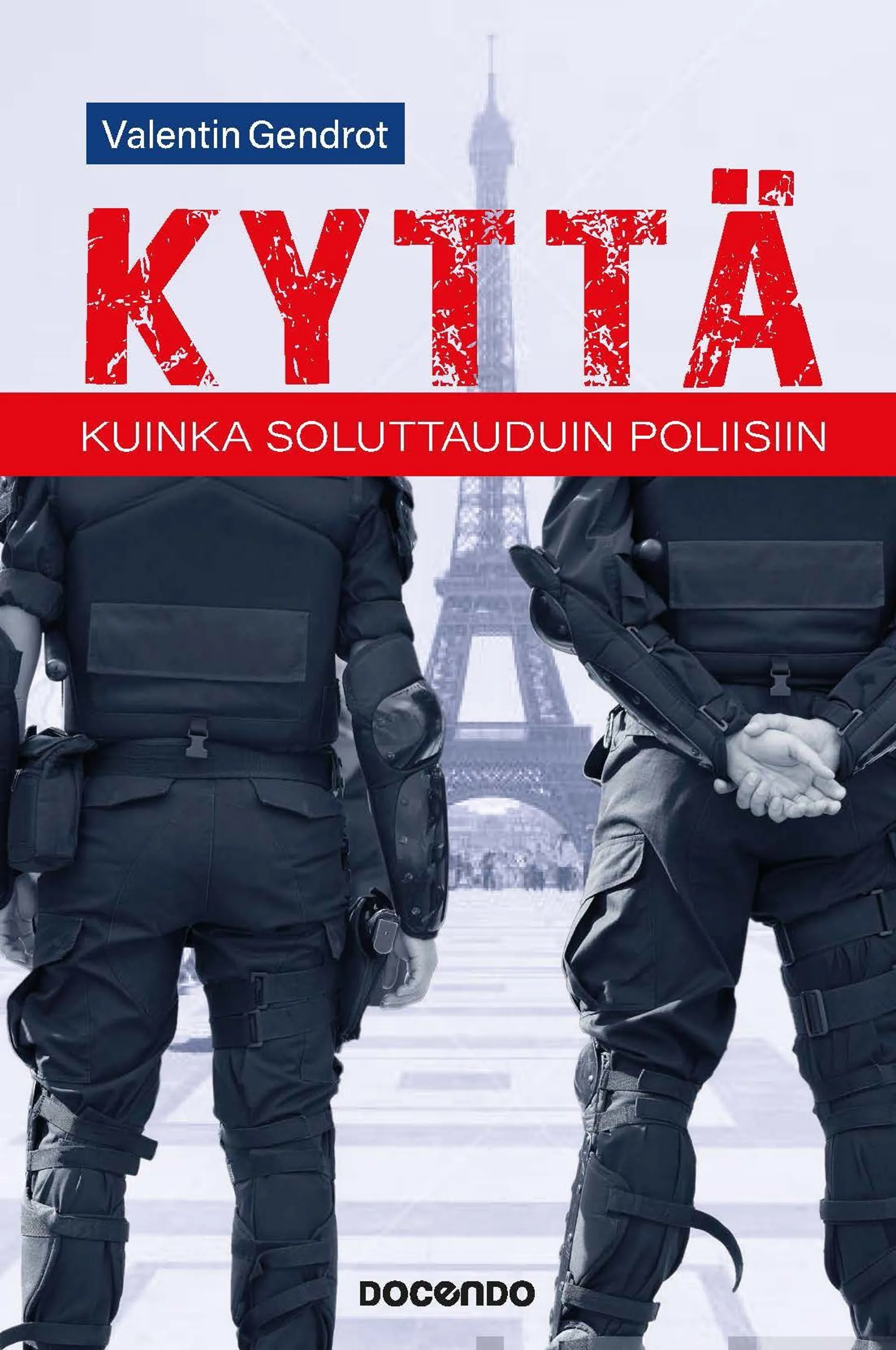 Gendrot, Kyttä - Kuinka soluttauduin poliisiin