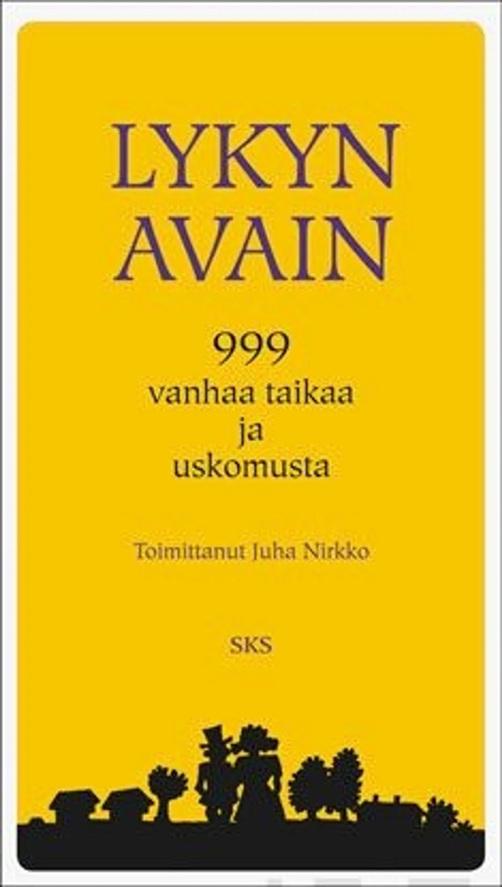 Lykyn avain - 999 vanhaa taikaa ja uskomusta