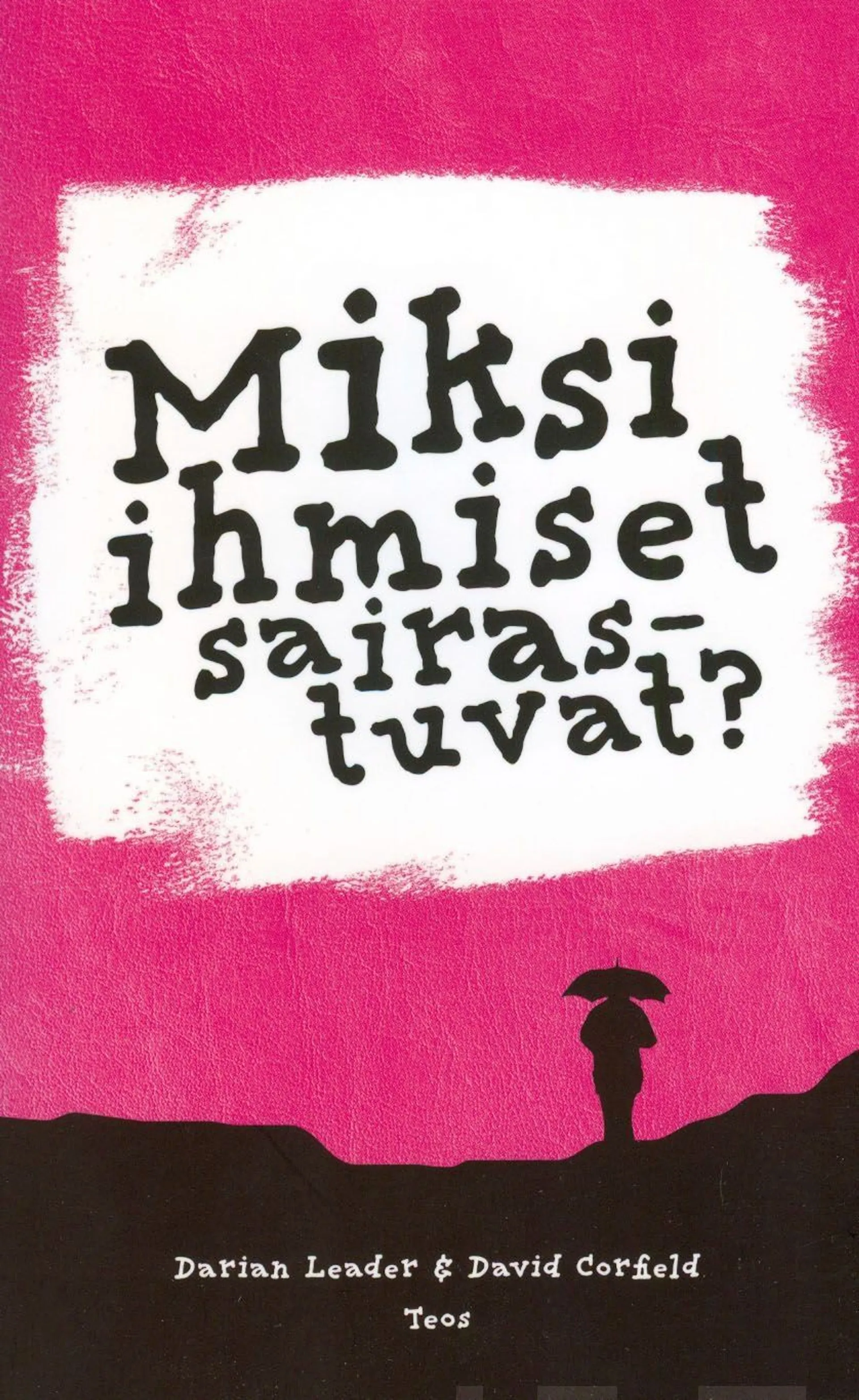 Leader, Miksi ihmiset sairastuvat?