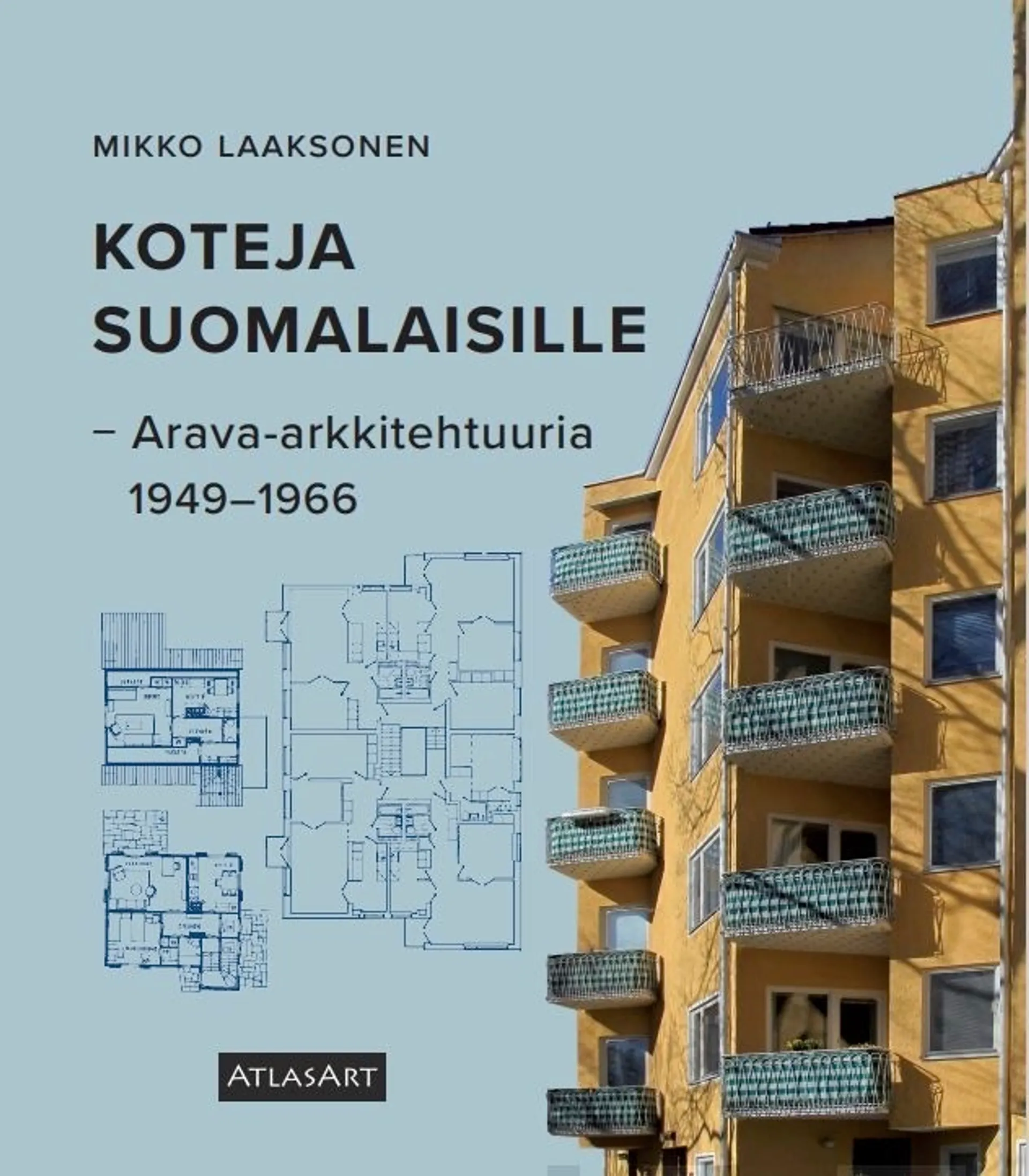 Laaksonen, Koteja suomalaisille - Arava-arkkitehtuuria 1949-1966