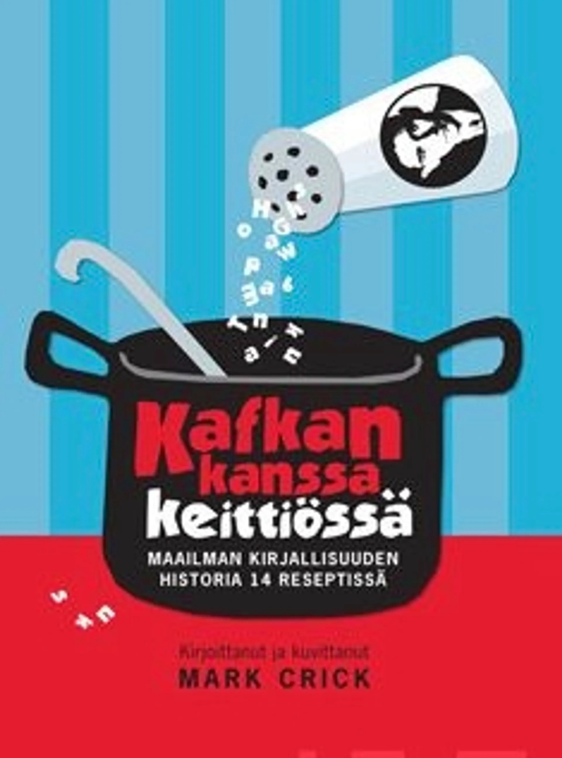 Crick, Kafkan kanssa keittiössä - maailman kirjallisuuden historia 14 reseptissä