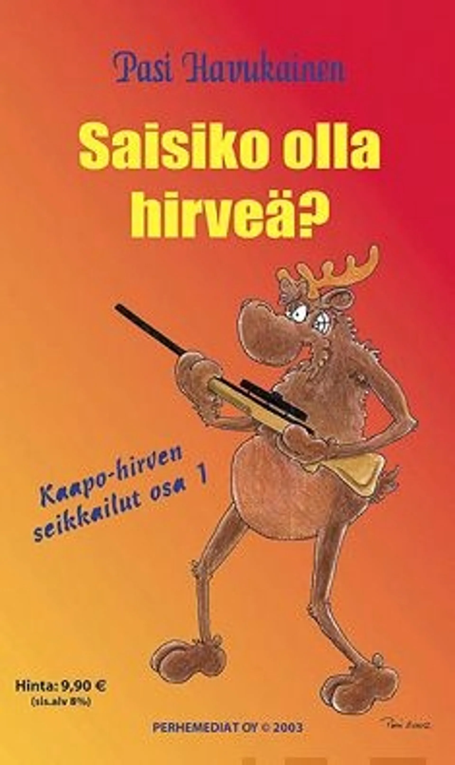 Havukainen, Saisiko olla hirveä?