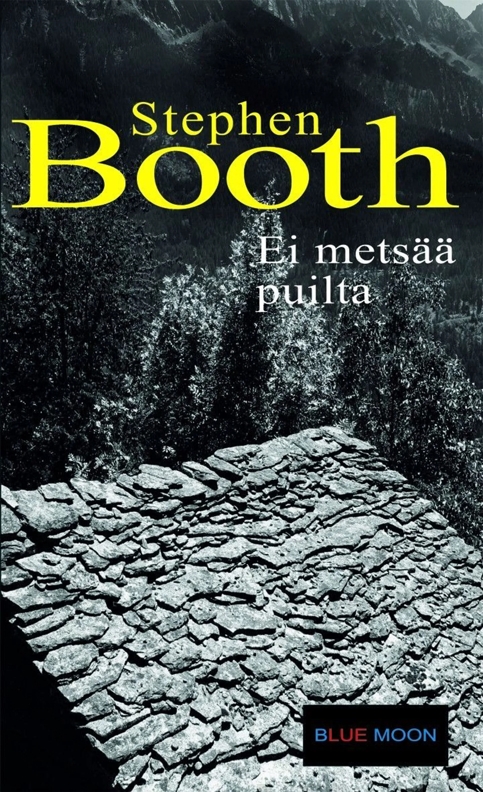 Booth, Ei metsää puilta