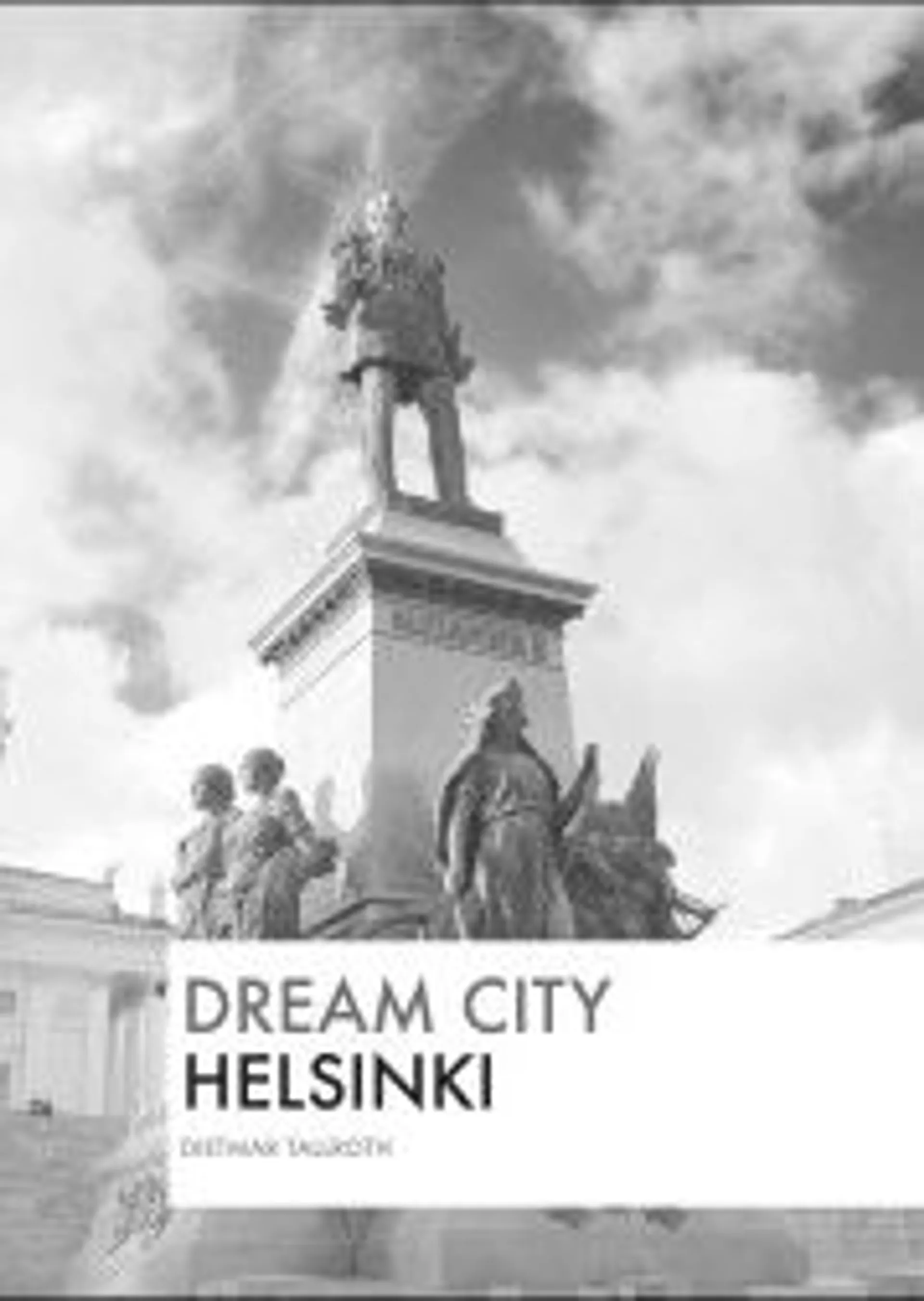 Tallroth, Dream City - Helsinki