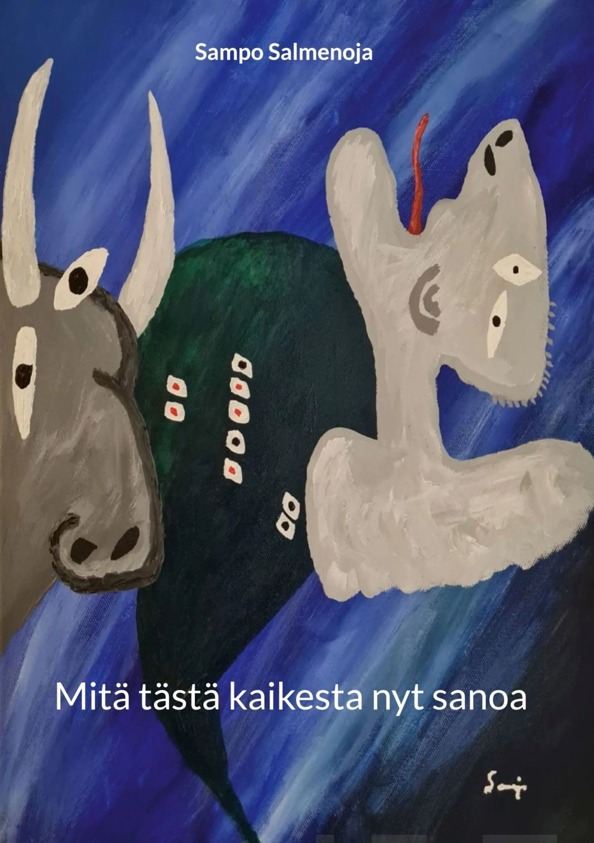 Salmenoja, Mitä tästä kaikesta nyt sanoa