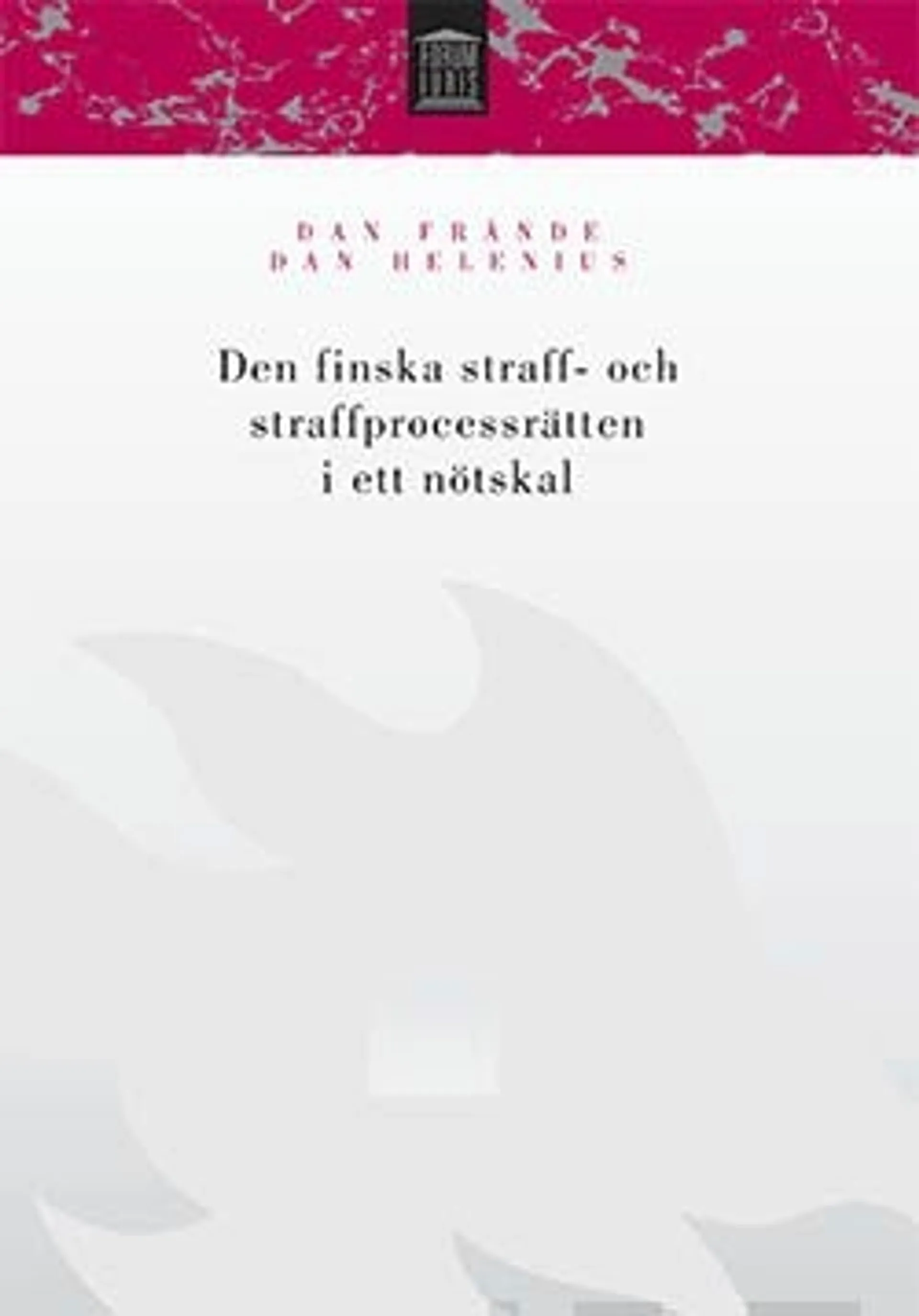 Frände, Den finska straff- och straffprocessrätten i ett nötskal