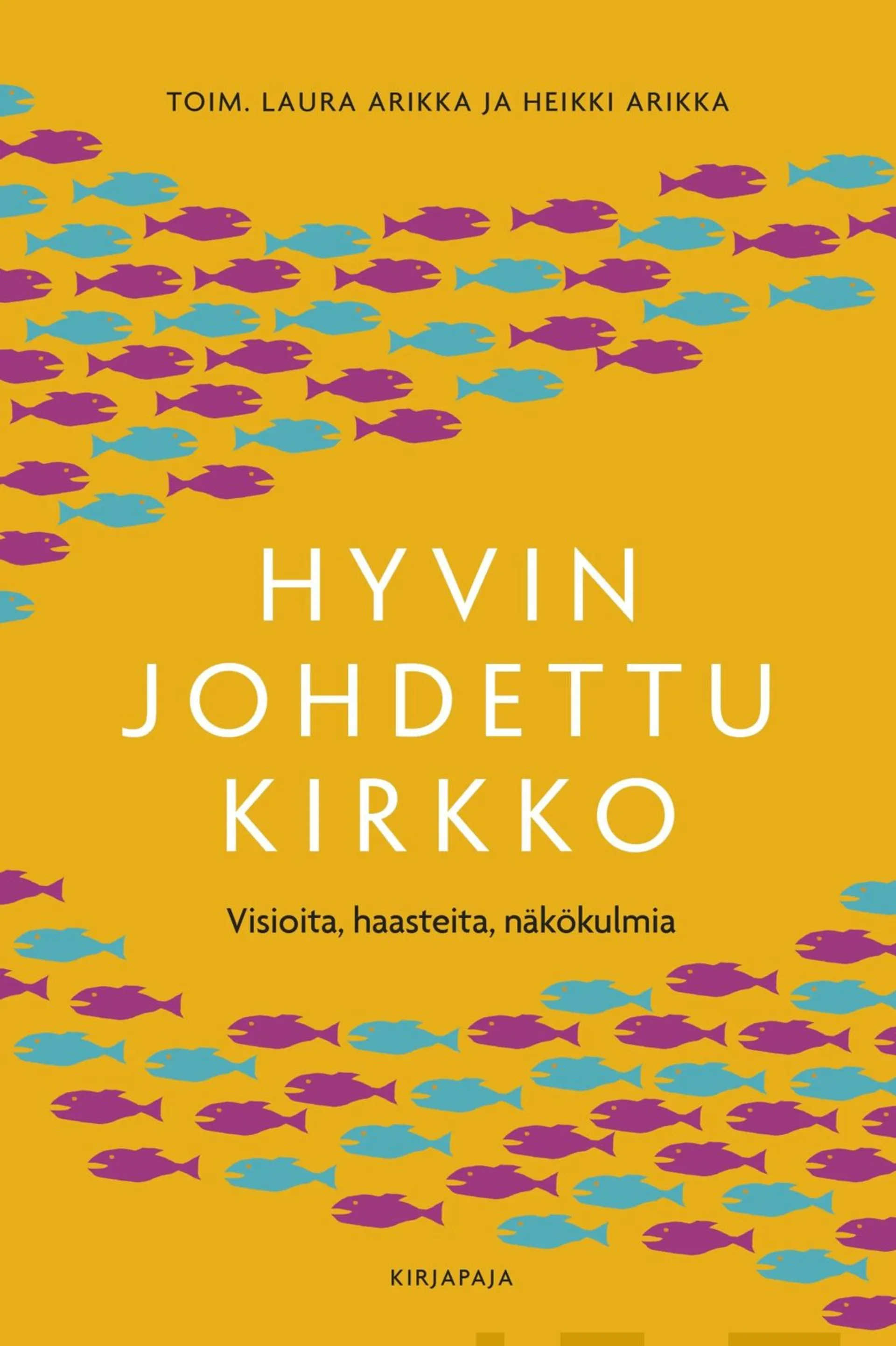 Hyvin johdettu kirkko - Visioita, haasteita, näkökulmia