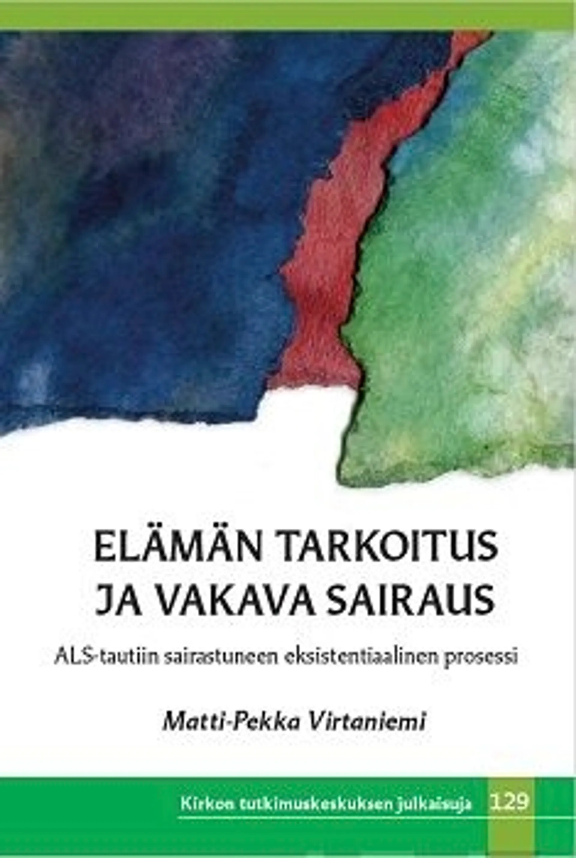 Virtaniemi, Elämän tarkoitus ja vakava sairaus - ALS-tautiin sairastuneen eksistentiaalinen prosessi