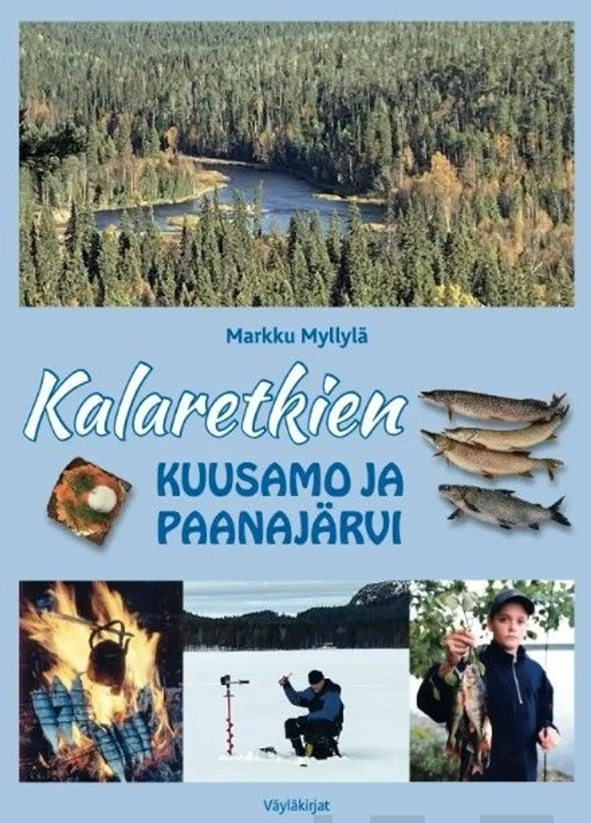 Myllylä, Kalaretkien Kuusamo ja Paanajärvi