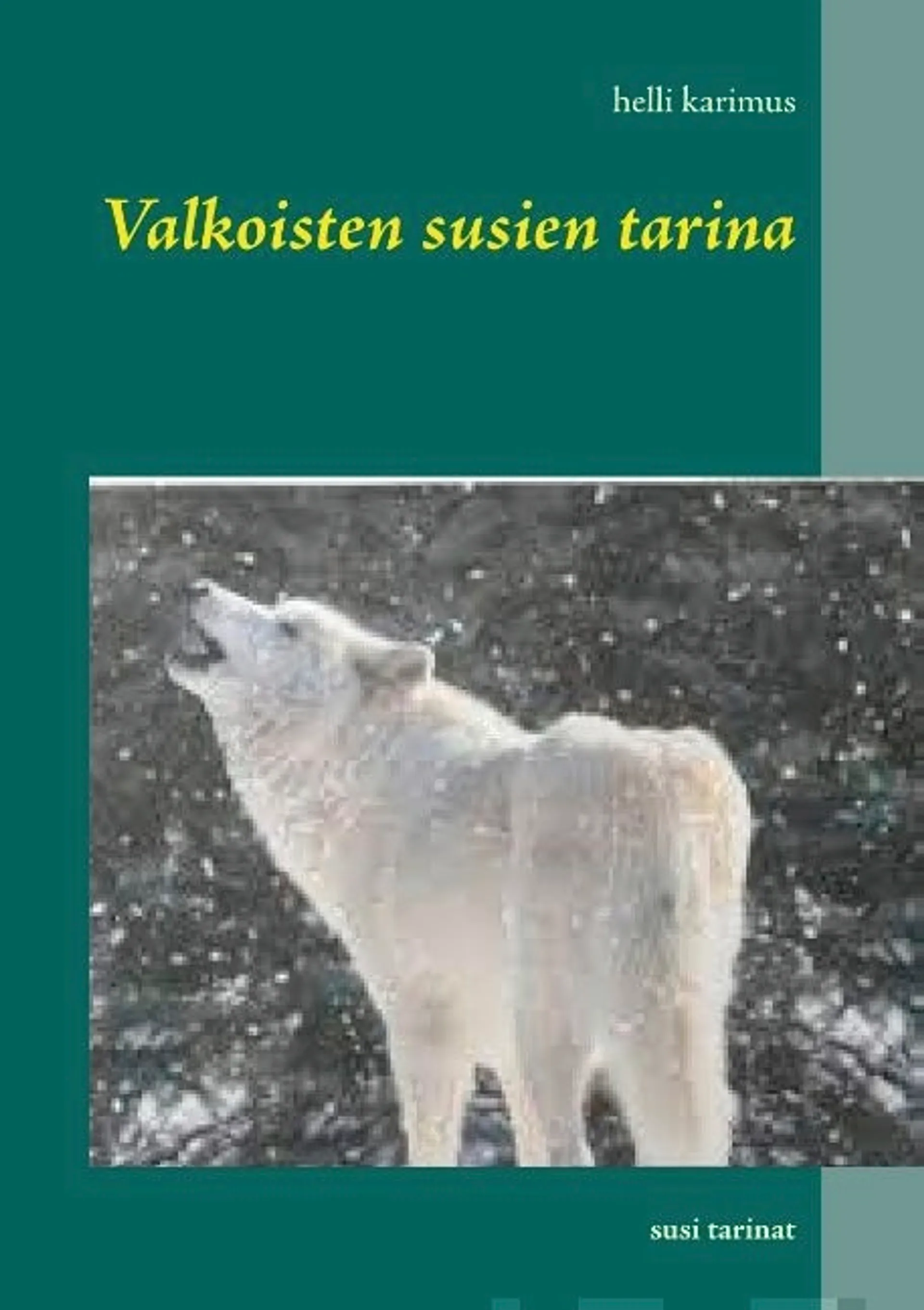 Karimus, Valkoisten susien tarina - Susi tarinat