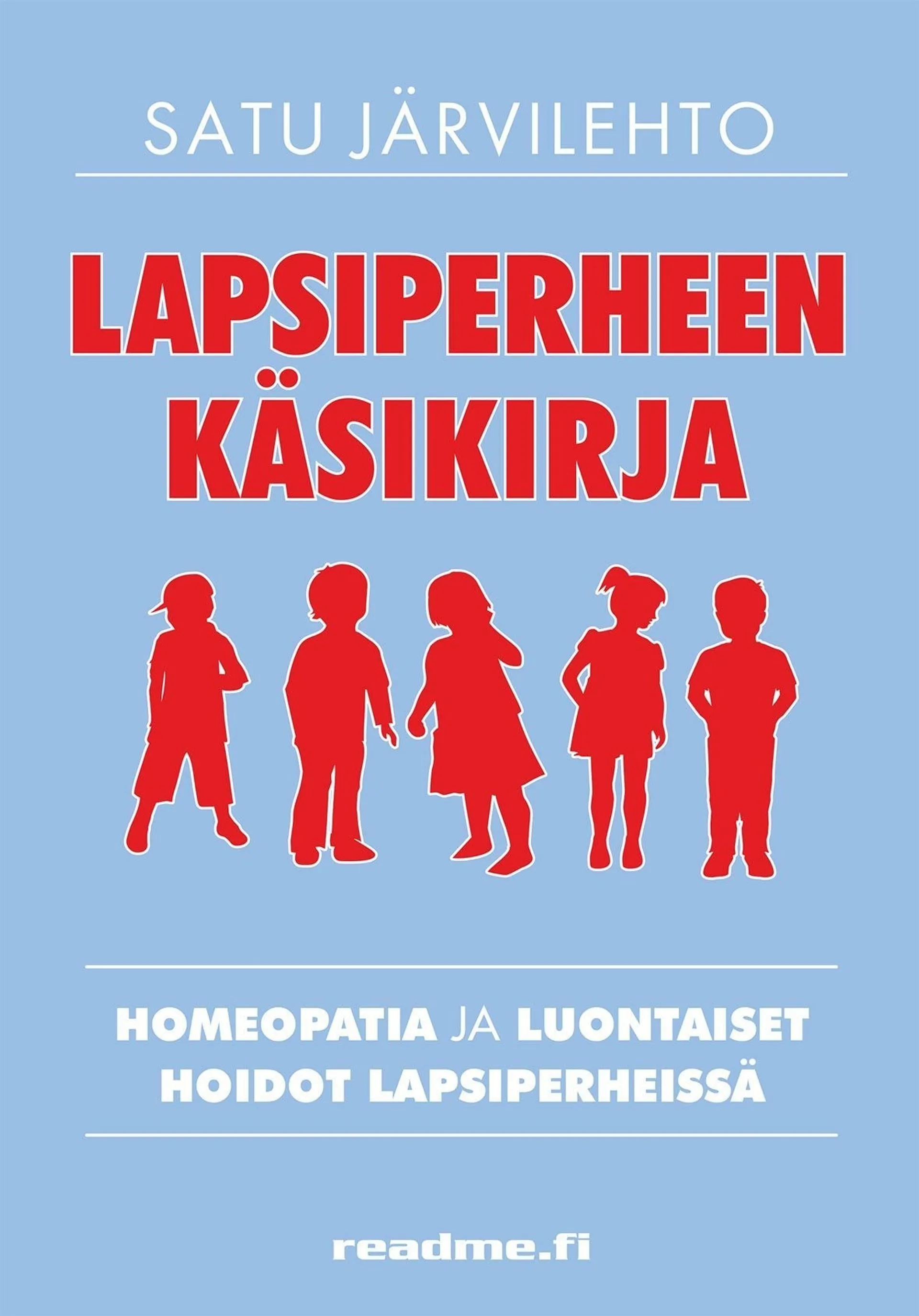 Järvilehto, Lapsiperheen käsikirja - Homeopatia ja luontaiset hoidot lapsiperheessä