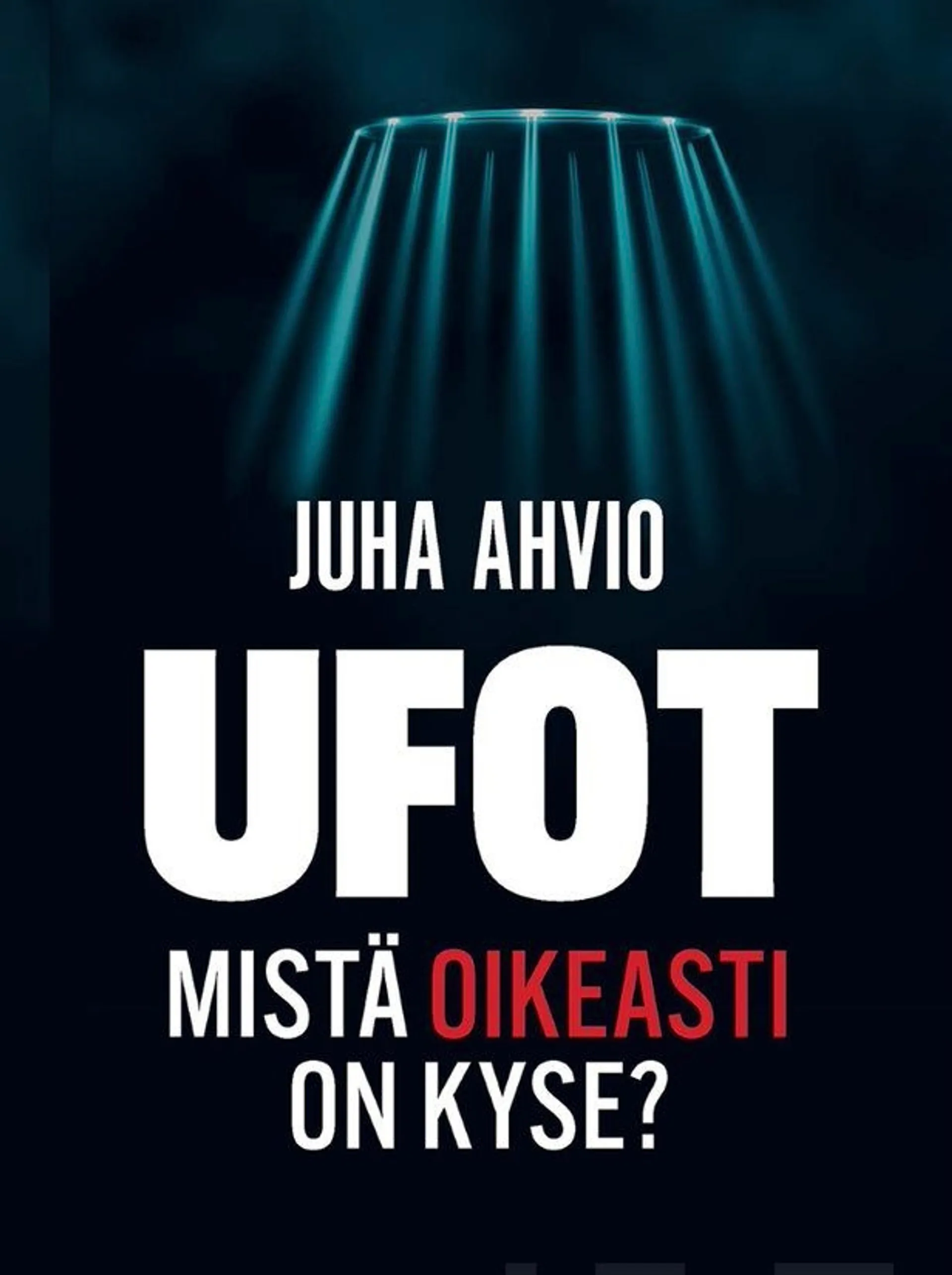 Ahvio, UFOT - Mistä oikeasti on kyse?