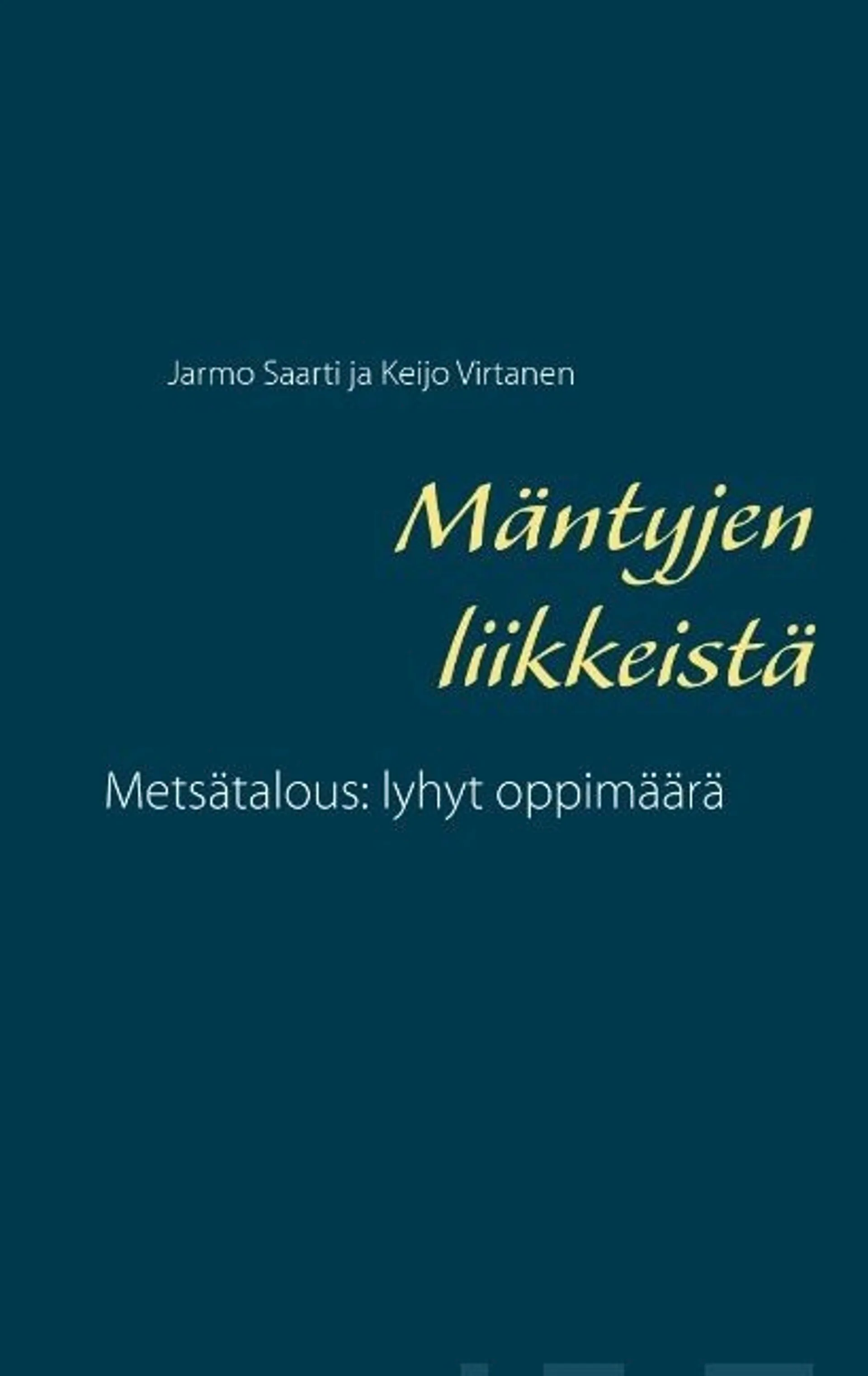 Saarti, Mäntyjen liikkeistä - Metsätalous: lyhyt oppimäärä