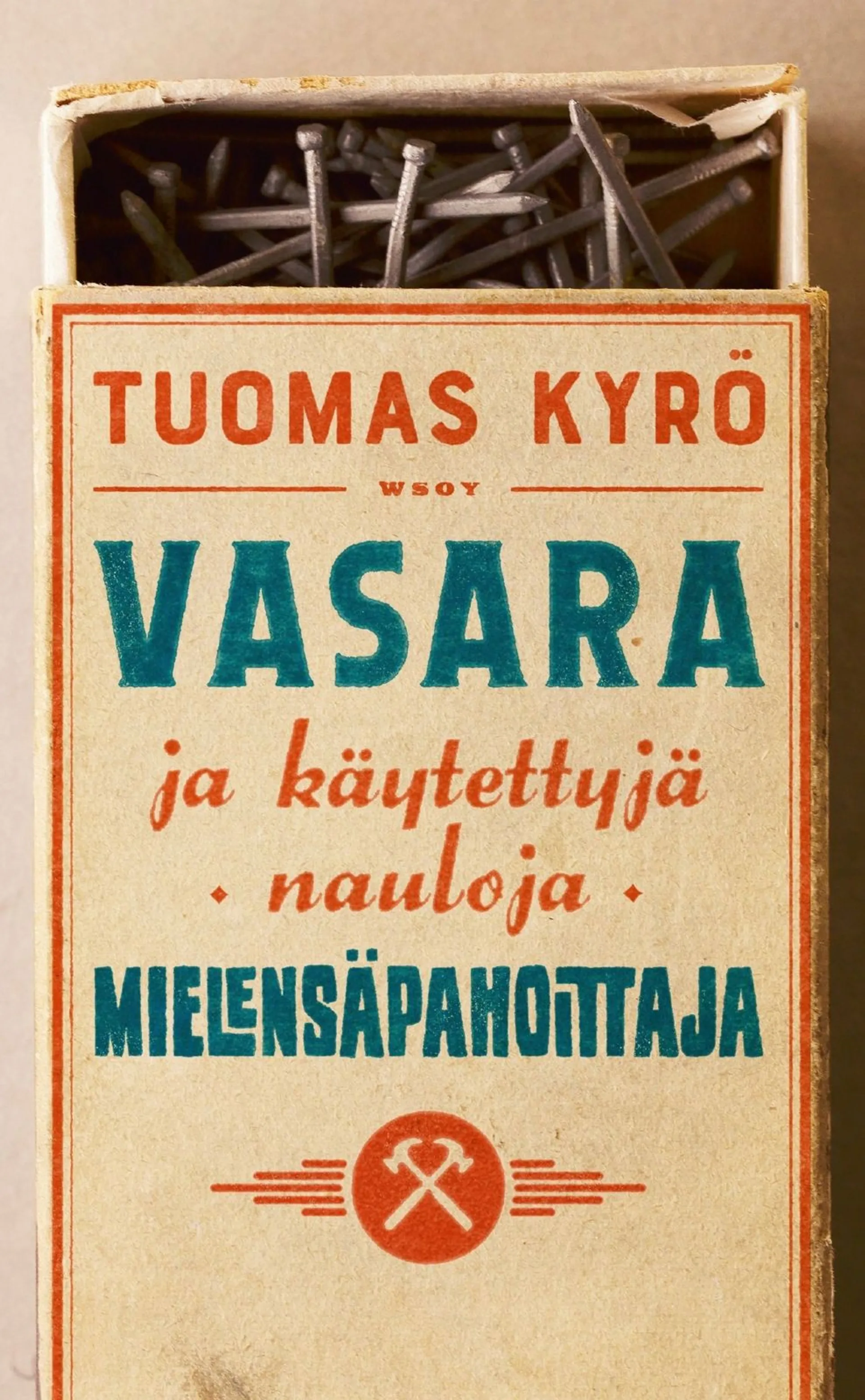 Kyrö, Vasara ja käytettyjä nauloja, Mielensäpahoittaja