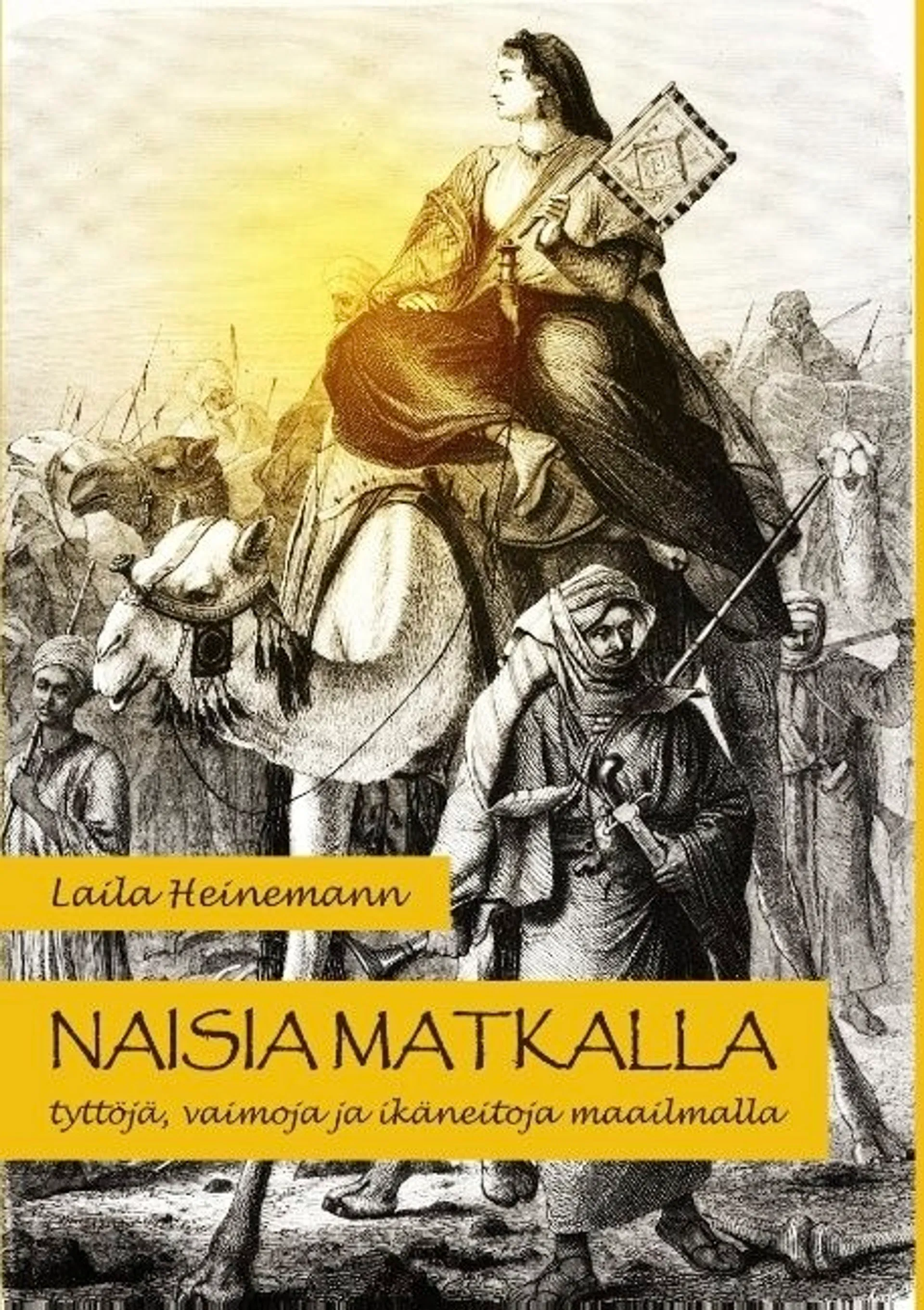 Heinemann Naisia Matkalla Tytt j Vaimoja Ja Ik neitoja Maailmalla Heinemann Naisia Matkalla Tytt j Vaimoja Ja Ik neitoja Maailmalla