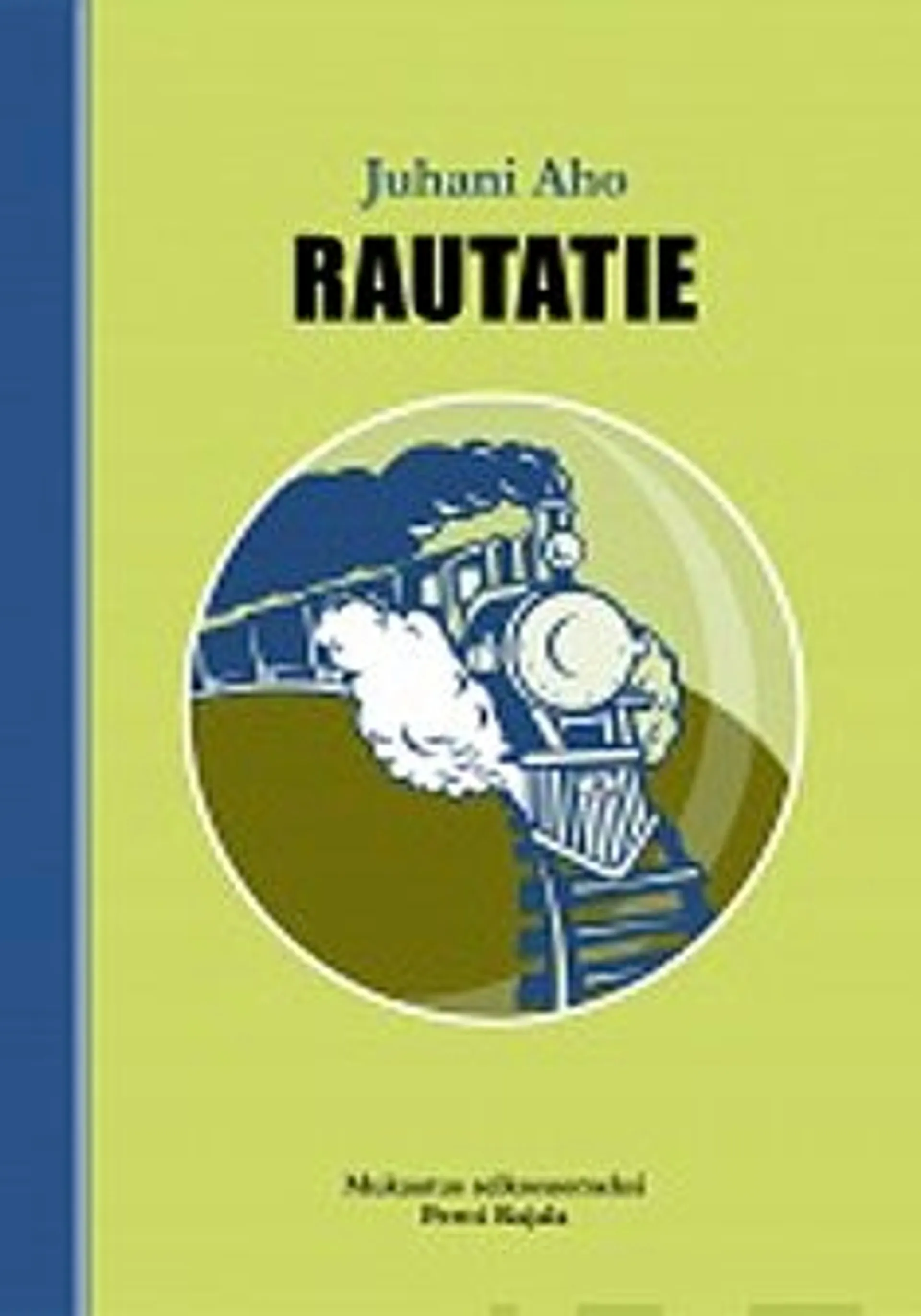 Aho, Rautatie (selkokirja) - eli kertomus ukosta ja akasta, jotka eivät olleet nähneet rautatietä