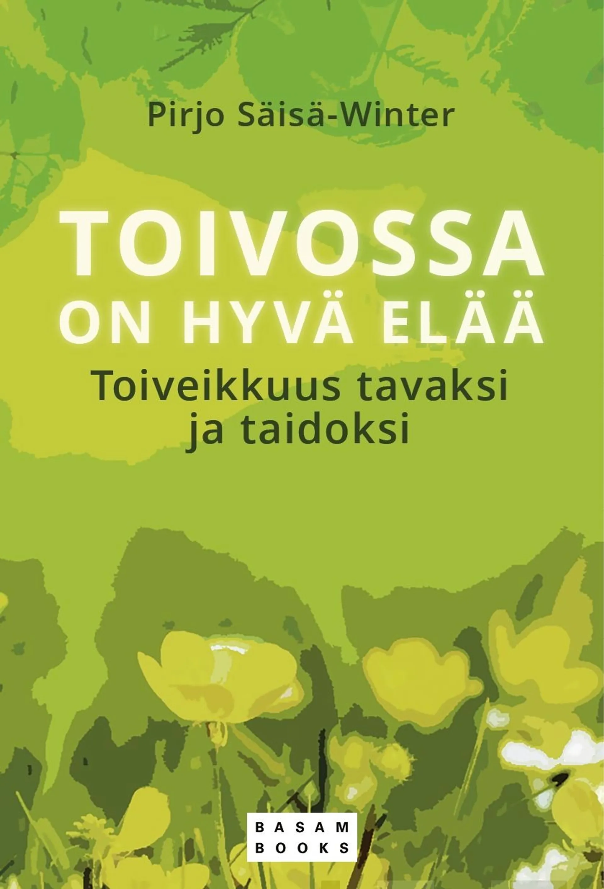 Säisä-Winter, Toivossa on hyvä elää - Toiveikkuus tavaksi ja taidoksi