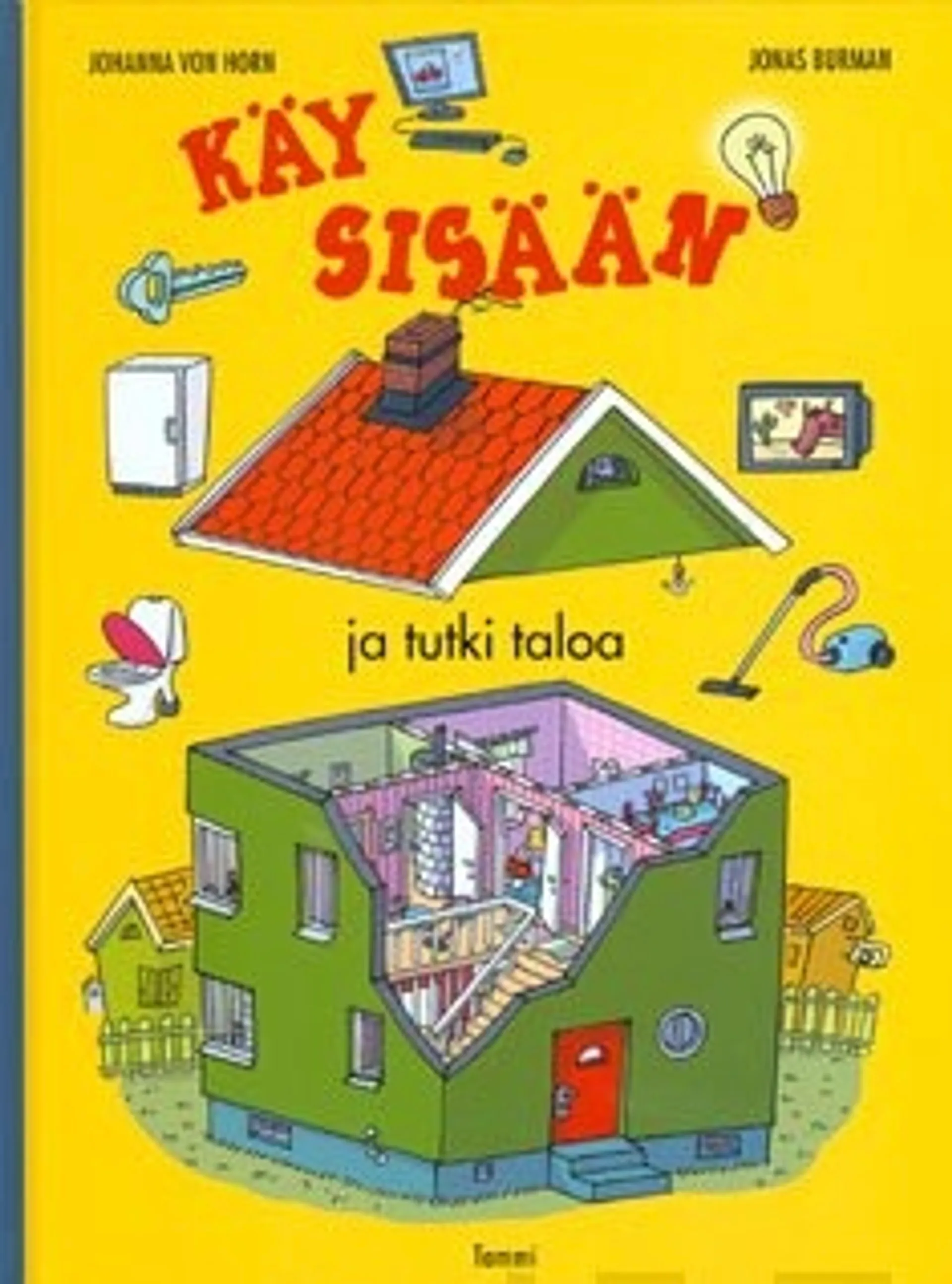 Käy sisään ja tutki taloa