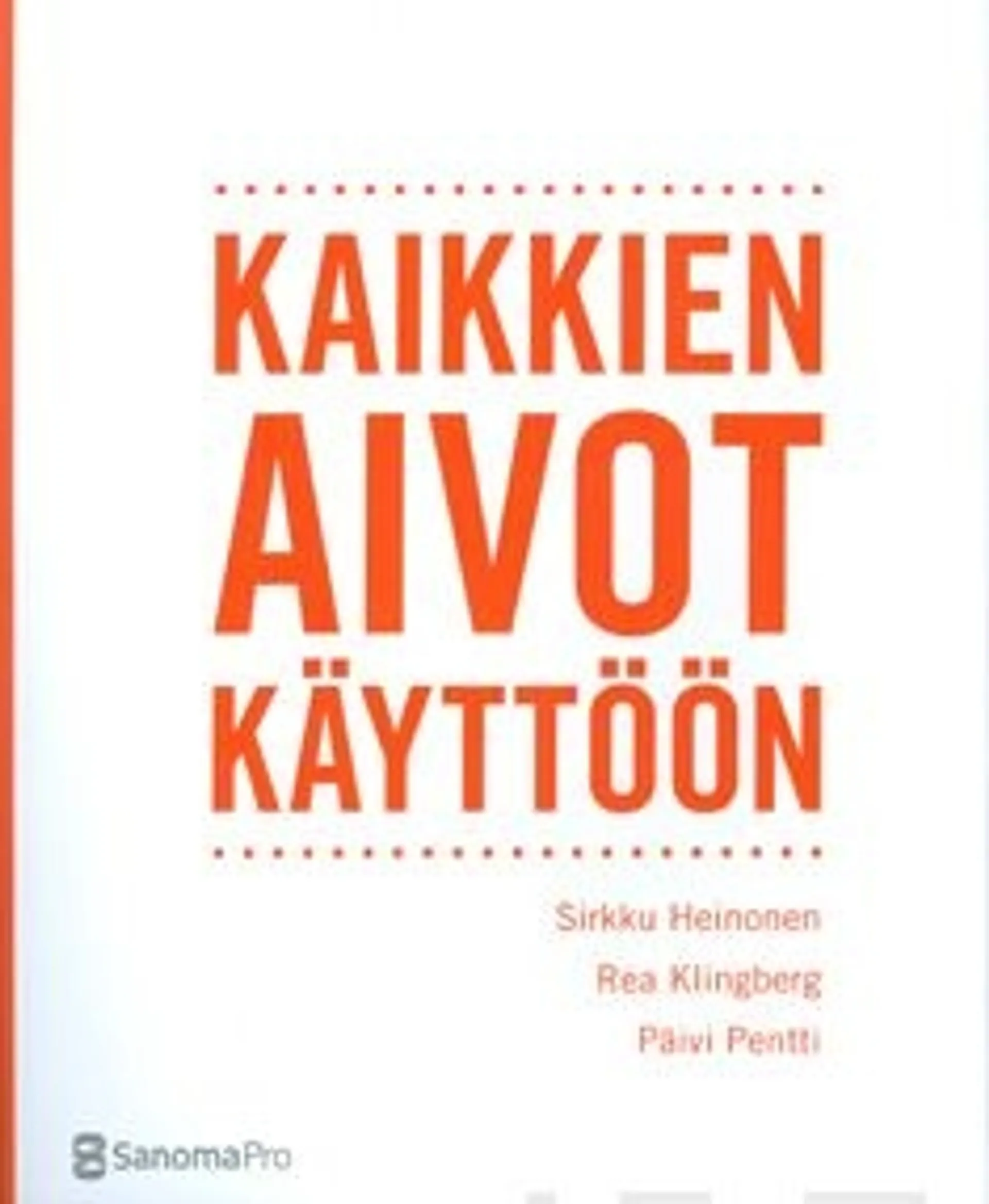 Heinonen, Kaikkien aivot käyttöön