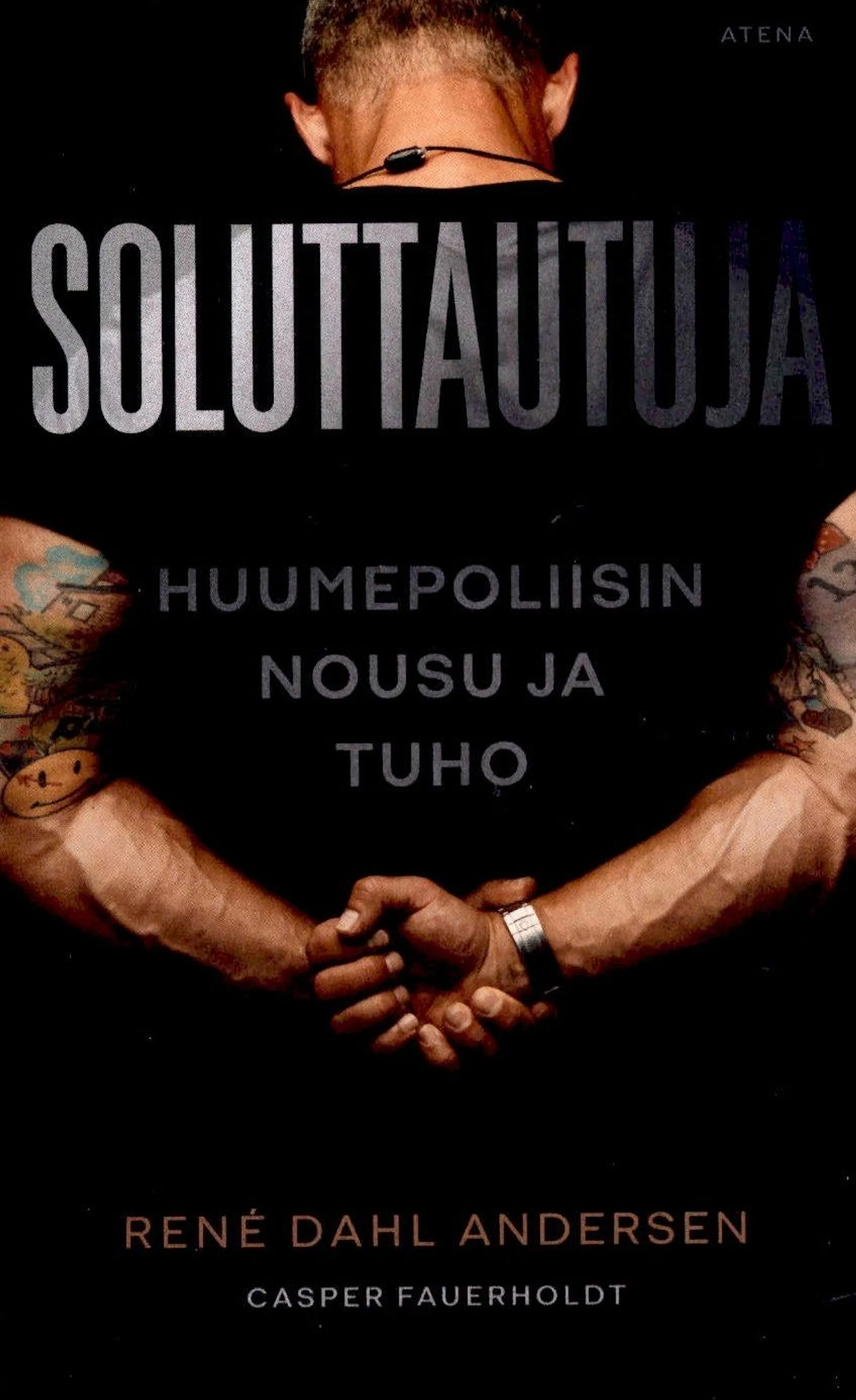 Andersen, Soluttautuja - Huumepoliisin nousu ja tuho