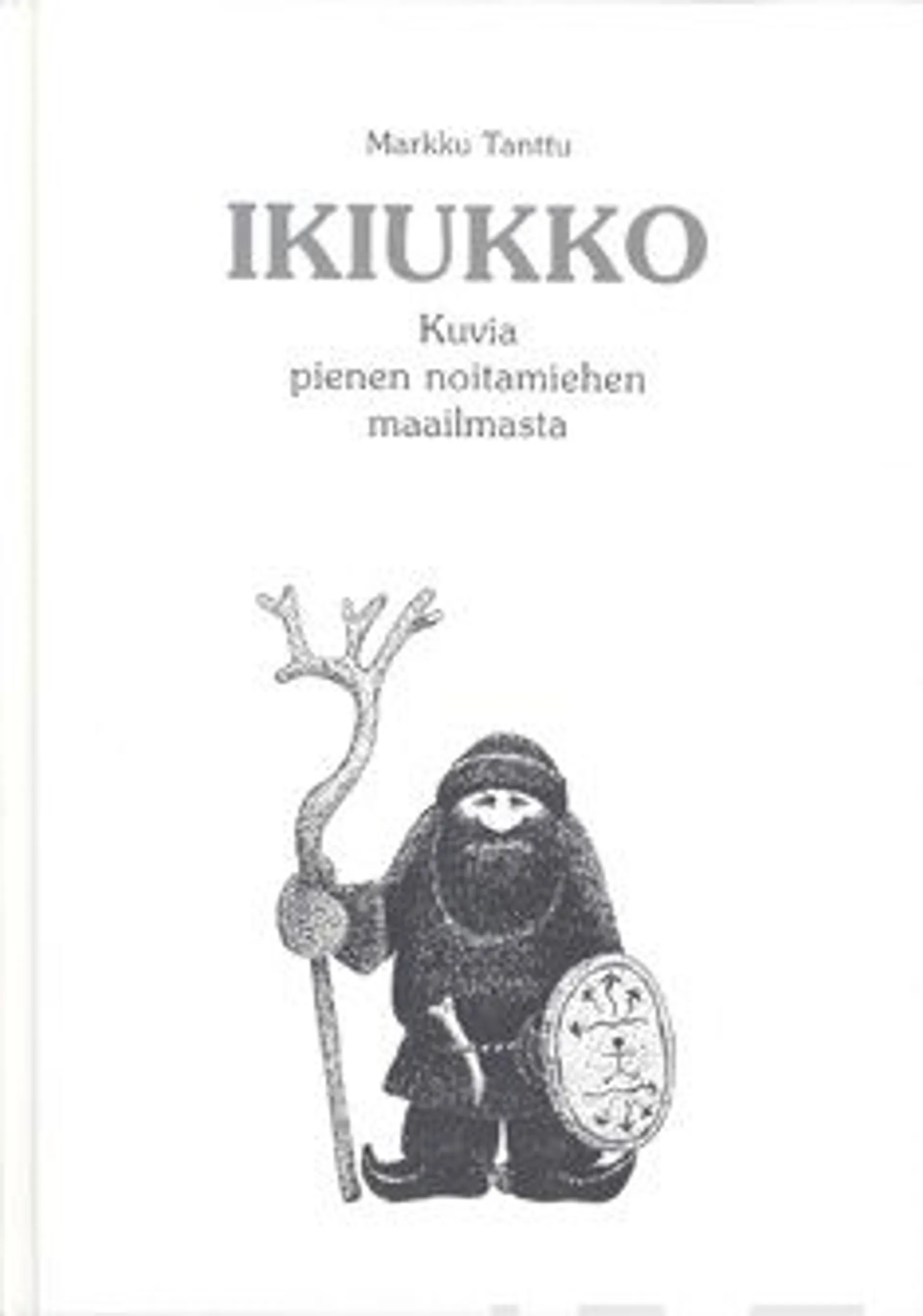 Tanttu, Ikiukko - kuvia pienen noitamiehen maailmasta