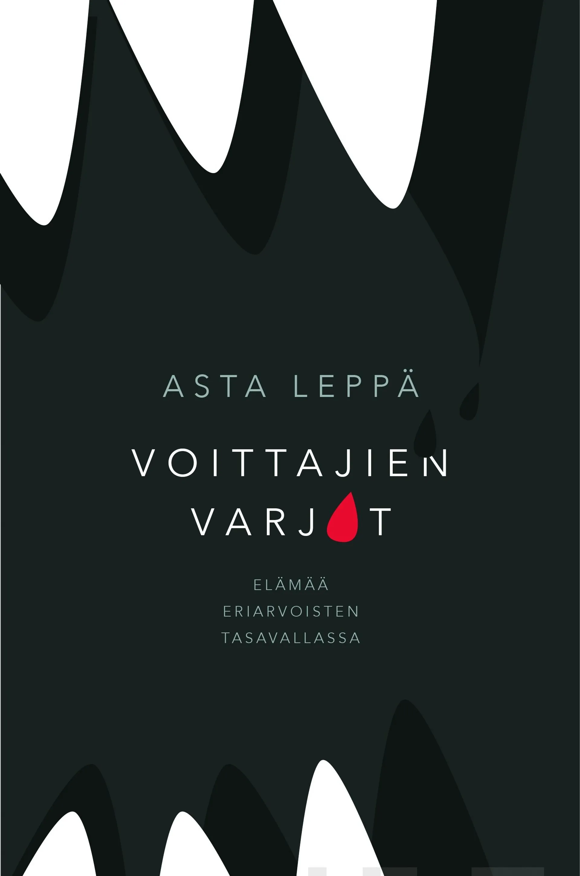 Leppä, Voittajien varjot - Elämää eriarvoisten tasavallassa