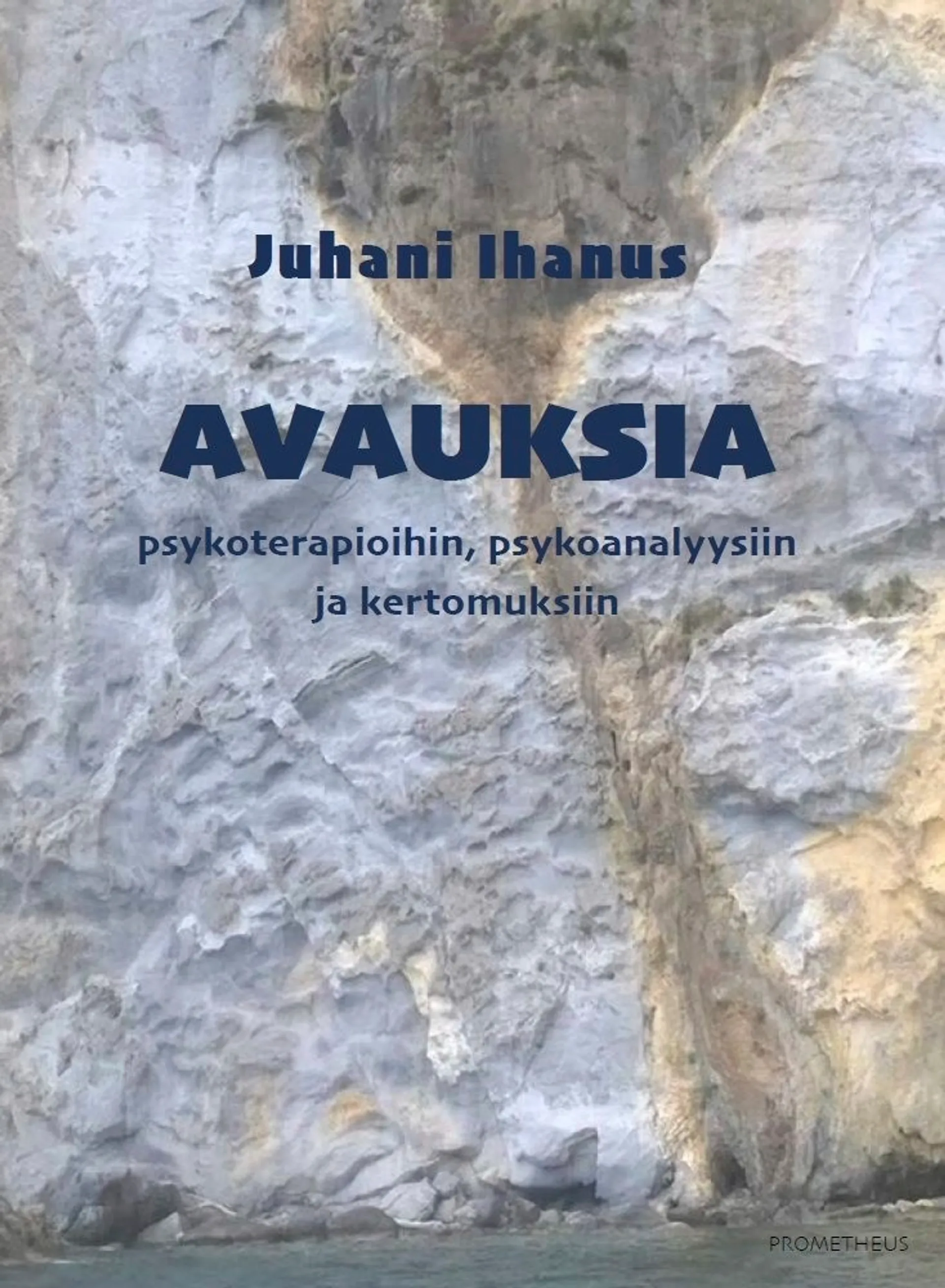 Ihanus, Avauksia psykoterapioihin, psykoanalyysiin ja kertomuksiin