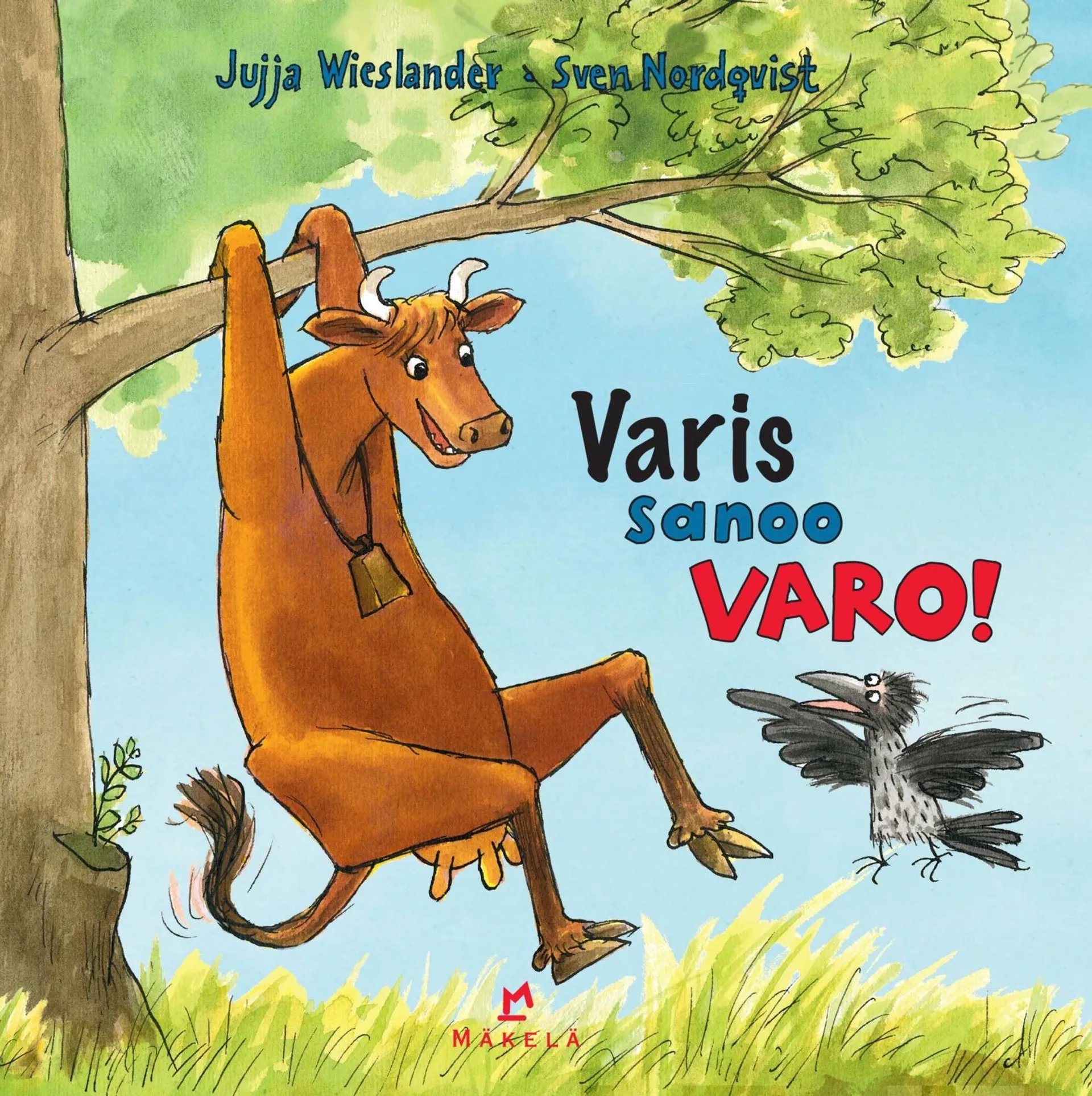 Wieslander, Varis sanoo VARO!