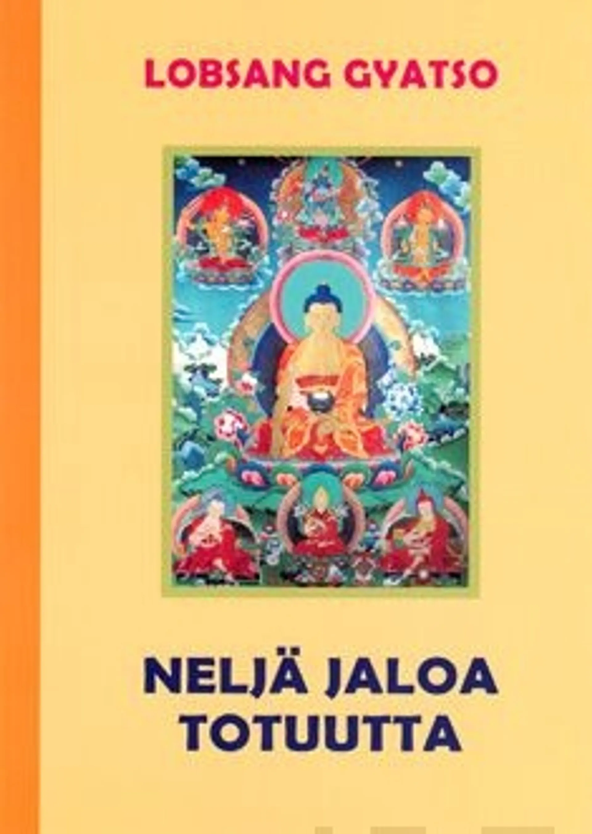 Gyatso, Neljä jaloa totuutta