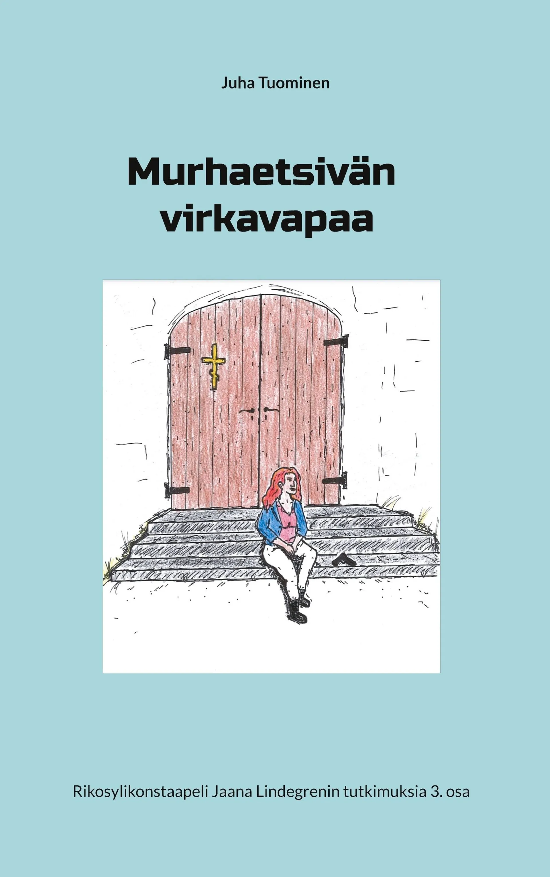 Tuominen, Murhaetsivän virkavapaa - Rikosylikonstaapeli Jaana Lindegrenin tutkimuksia 3. osa