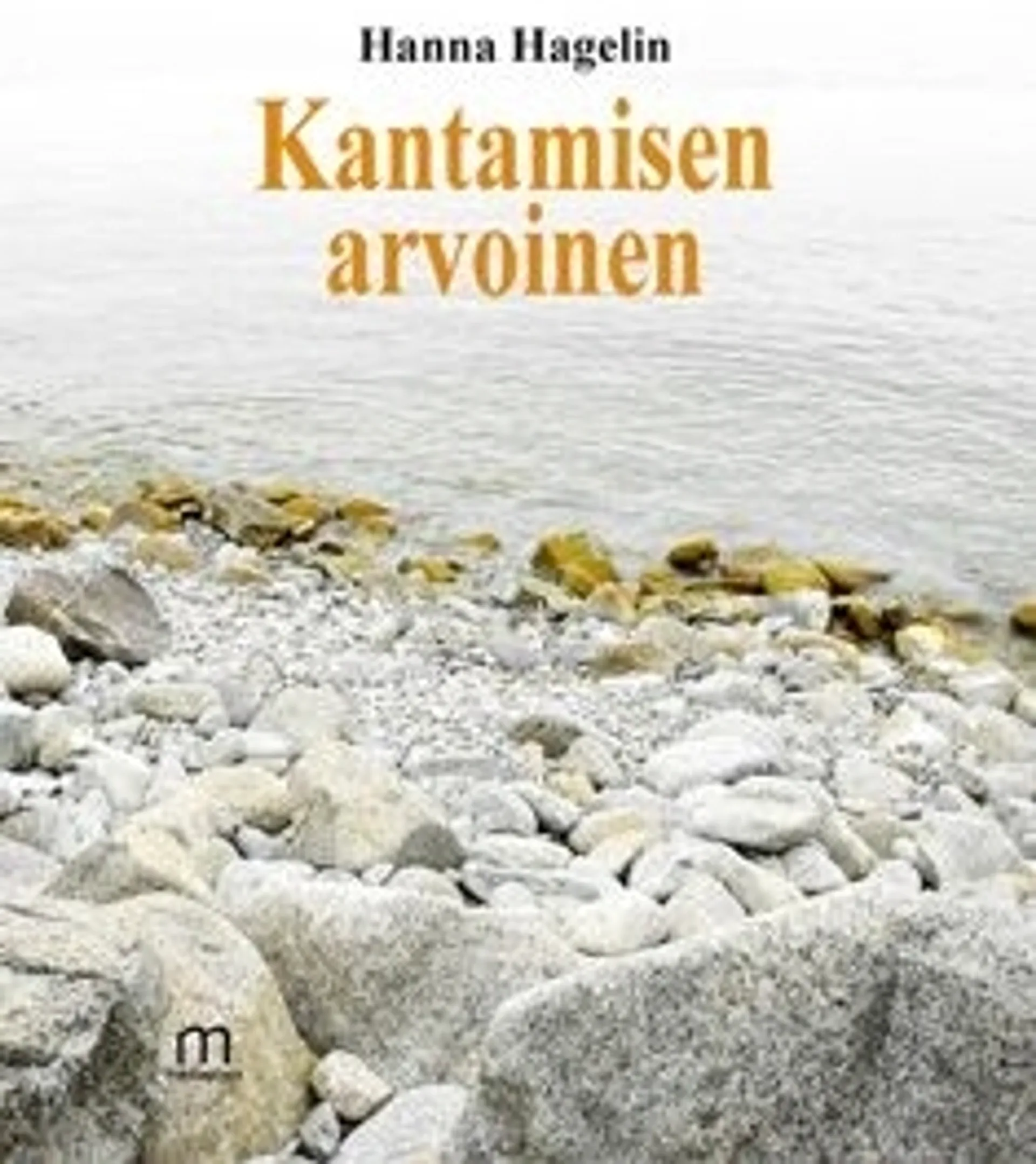 Hagelin, Kantamisen arvoinen