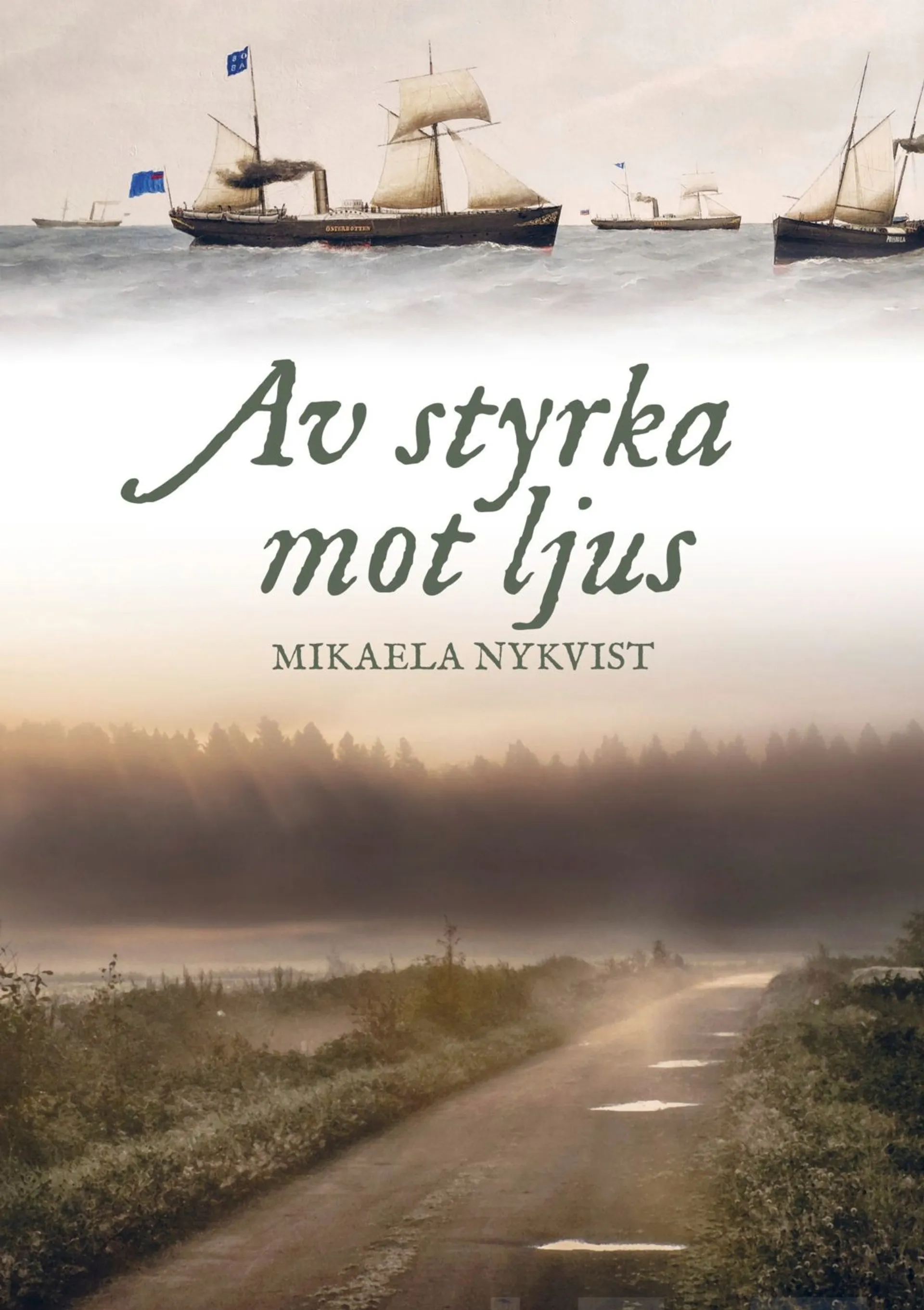 Nykvist, Av styrka mot ljus - Roman